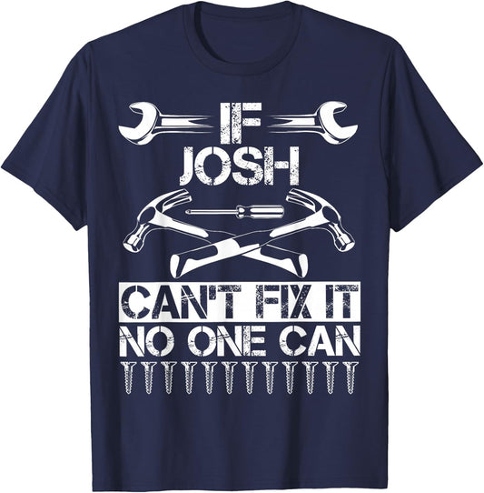 JOSH Fix It Funny Birthday Personalized Name Dad Gift T-Shirt - T-Shirt | Navy