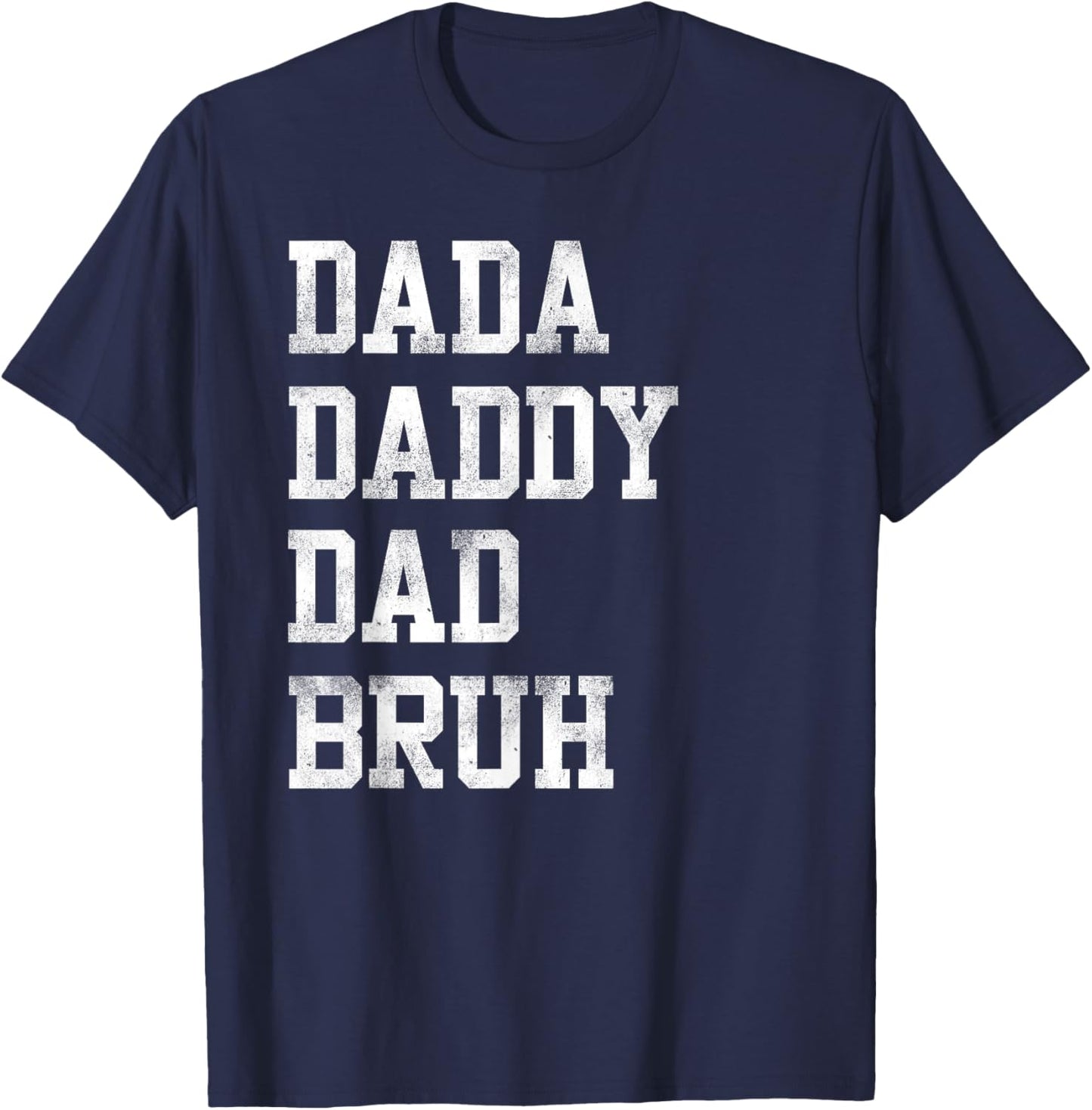 Dada Daddy Dad Bruh Gifts for Dad Father's Day T-Shirt - T-Shirt | Navy
