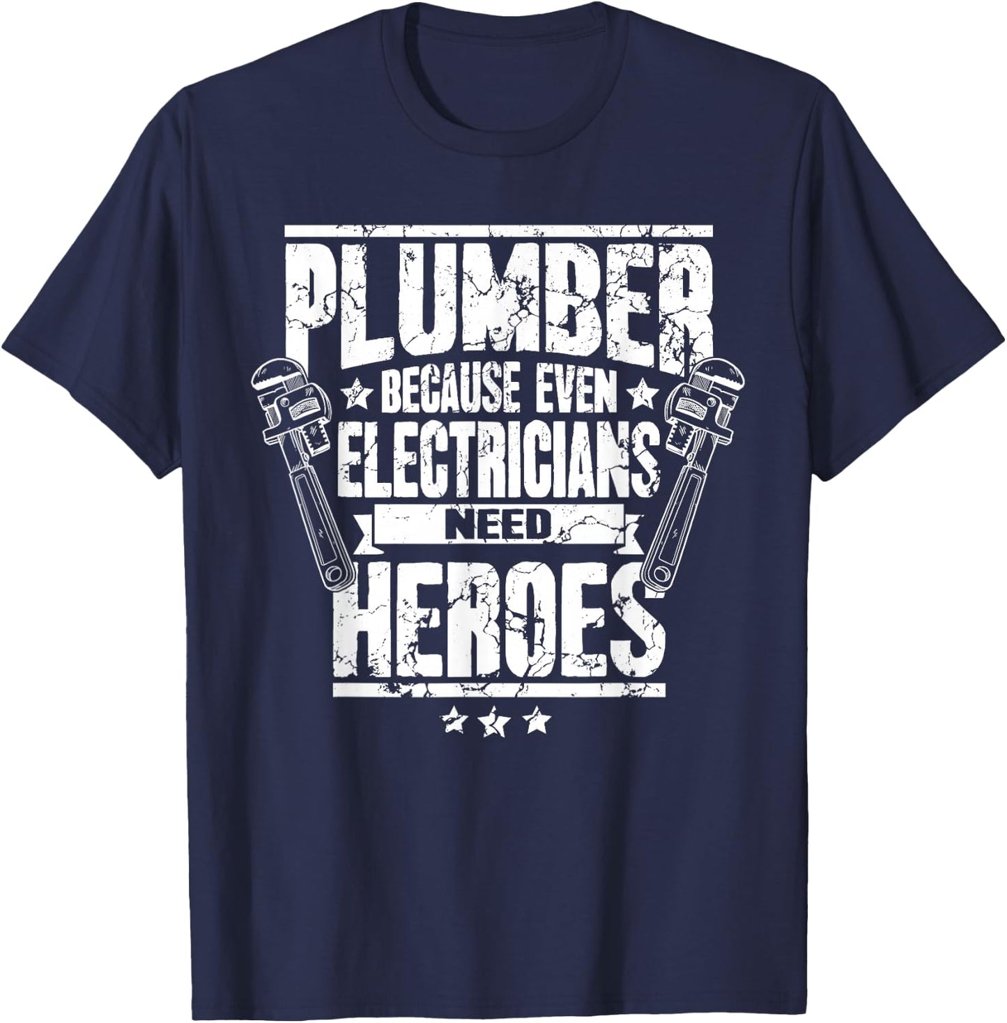 Funny Gift Plumber Because Even Electricians Need Heroes T-Shirt - T-Shirt | Navy