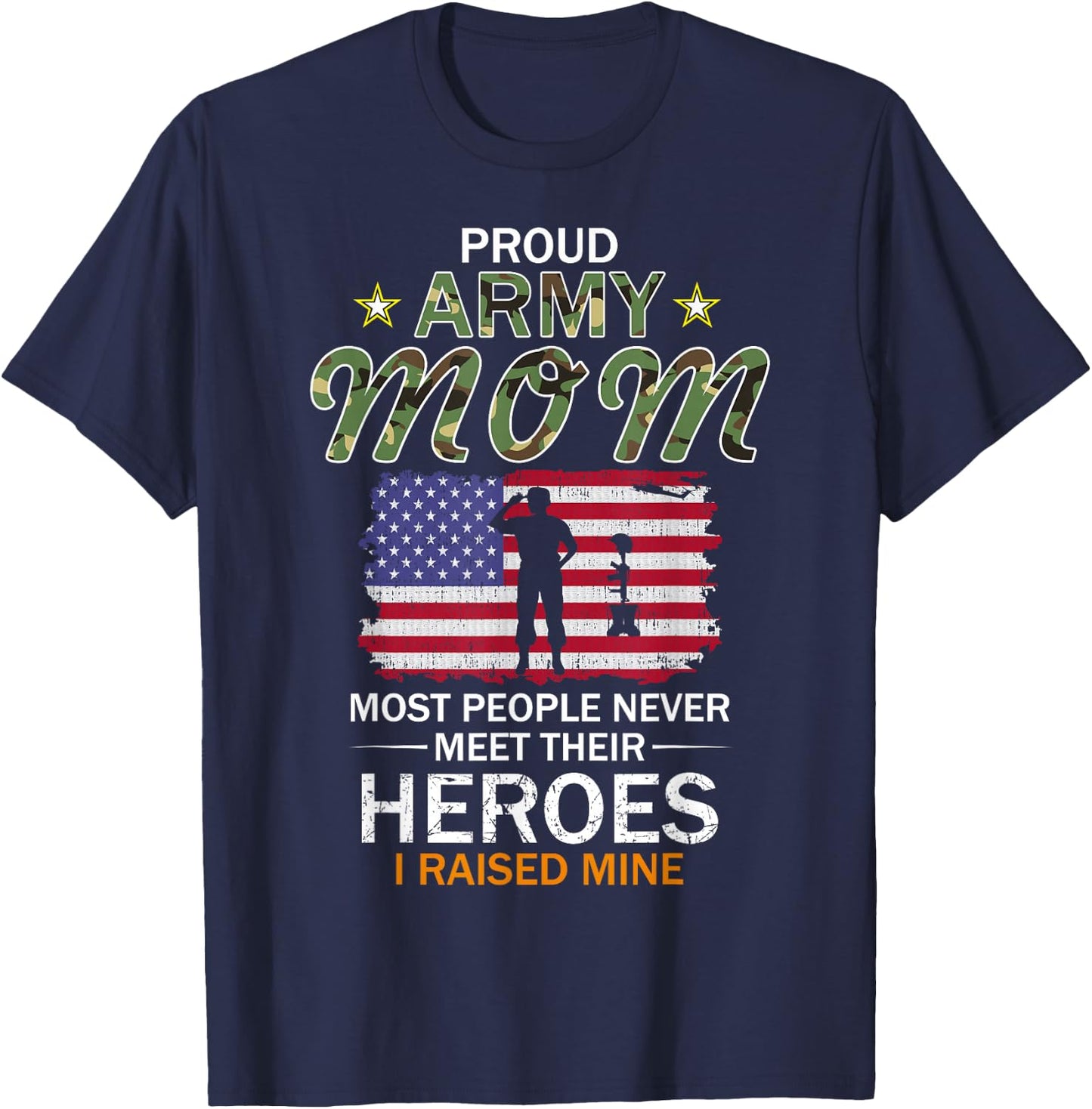 Proud Army Mom I Raised My Heroes Camouflage Graphics Army Small T-Shirt - T-Shirt | Navy