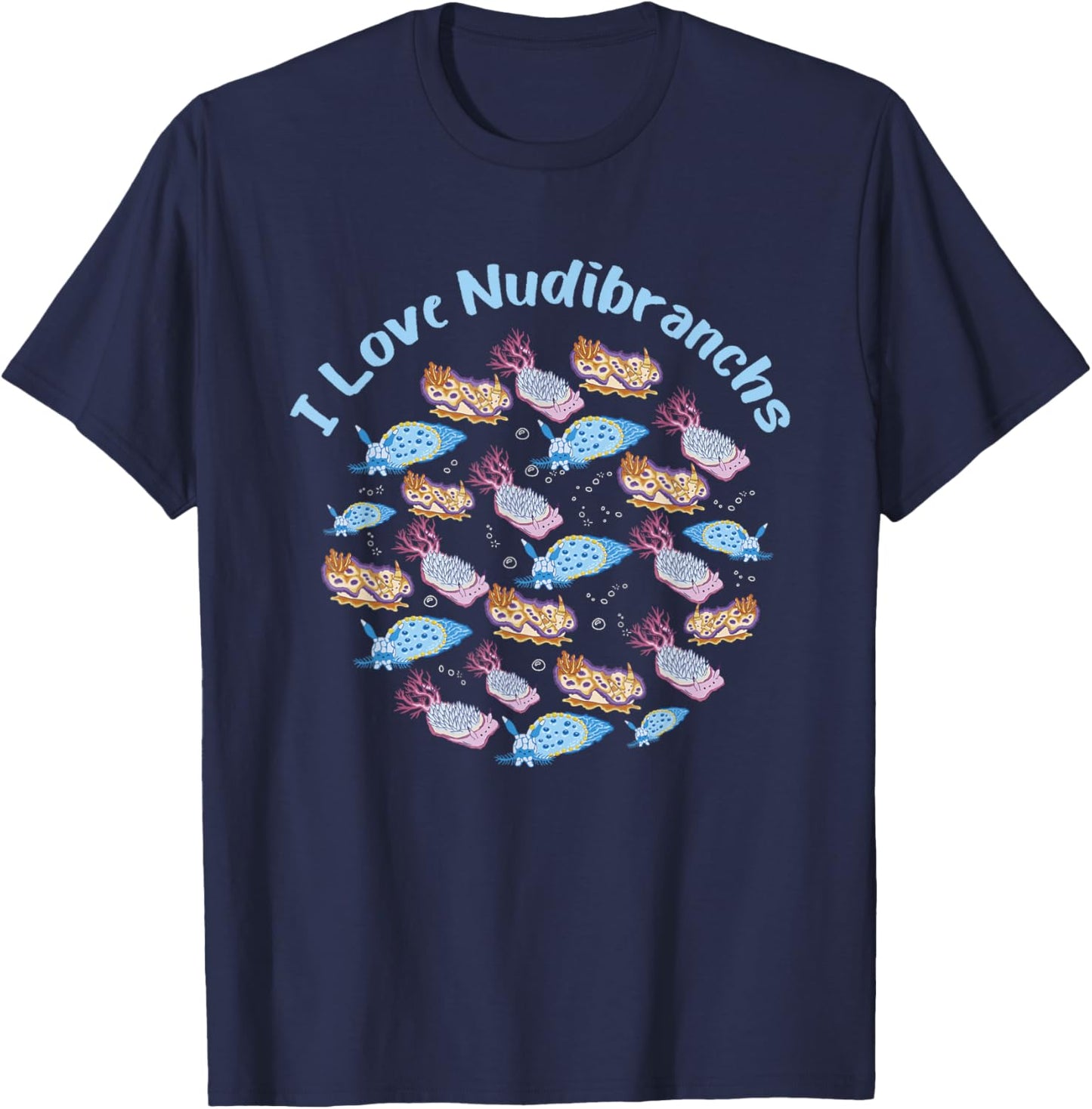 Nudibranch Sea Slug I Love Nudibranchs Marine Biologist T-Shirt - T-Shirt | Navy