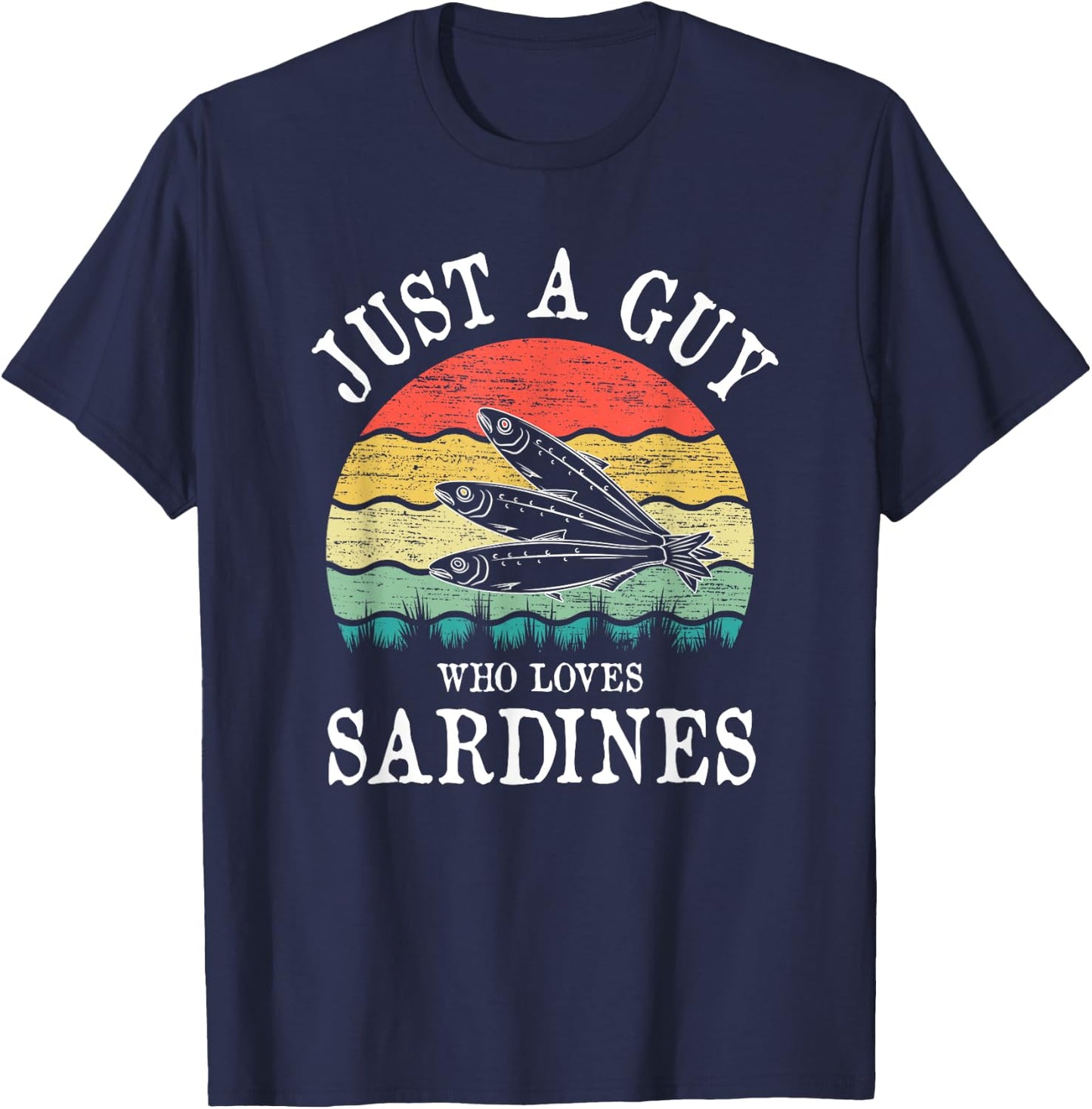 Just A Guy Who Loves Sardines T-Shirt - T-Shirt | Navy