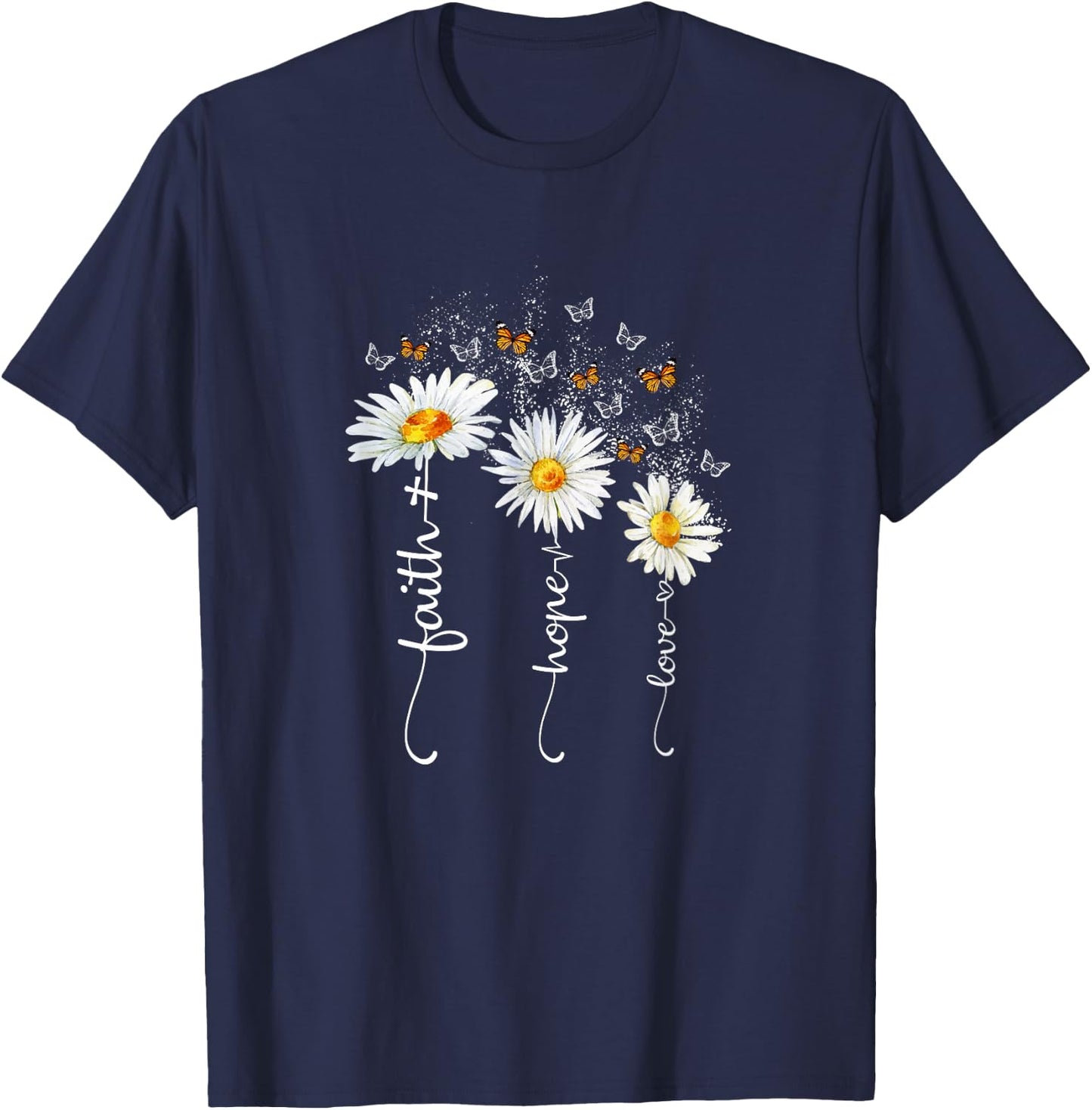 Faith & Hope & Love Butterfly Daisy Chirstian God Religious T-Shirt - T-Shirt | Navy