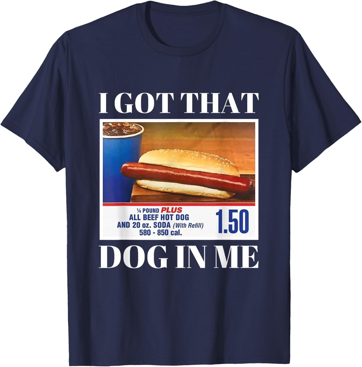 I Have This Dog In Me Funny Hot Dog Funny Memes T-Shirt - T-Shirt | Navy