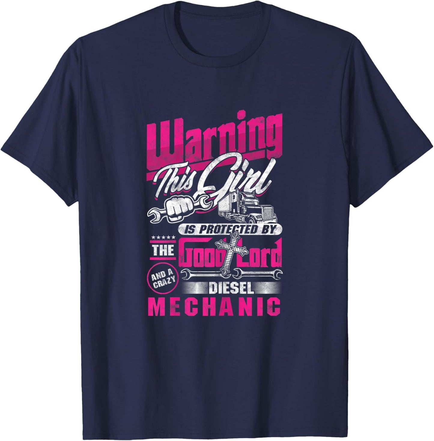 Warning Girl Lord Wrench Mechanic Diesel Crazy Vehicle Gift T-Shirt - T-Shirt | Navy