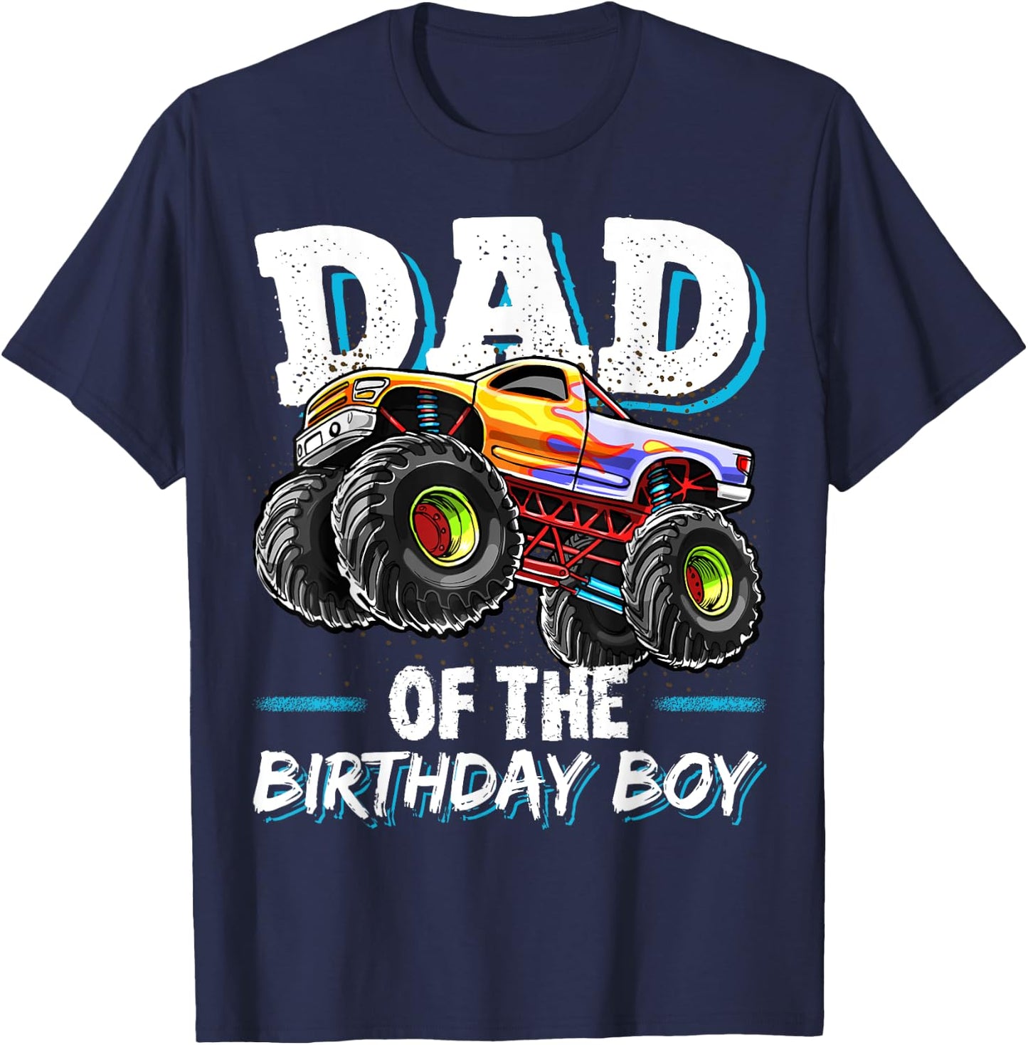 Dad of the Birthday Boy Monster Truck Birthday Novelty Gift T-Shirt - T-Shirt | Navy