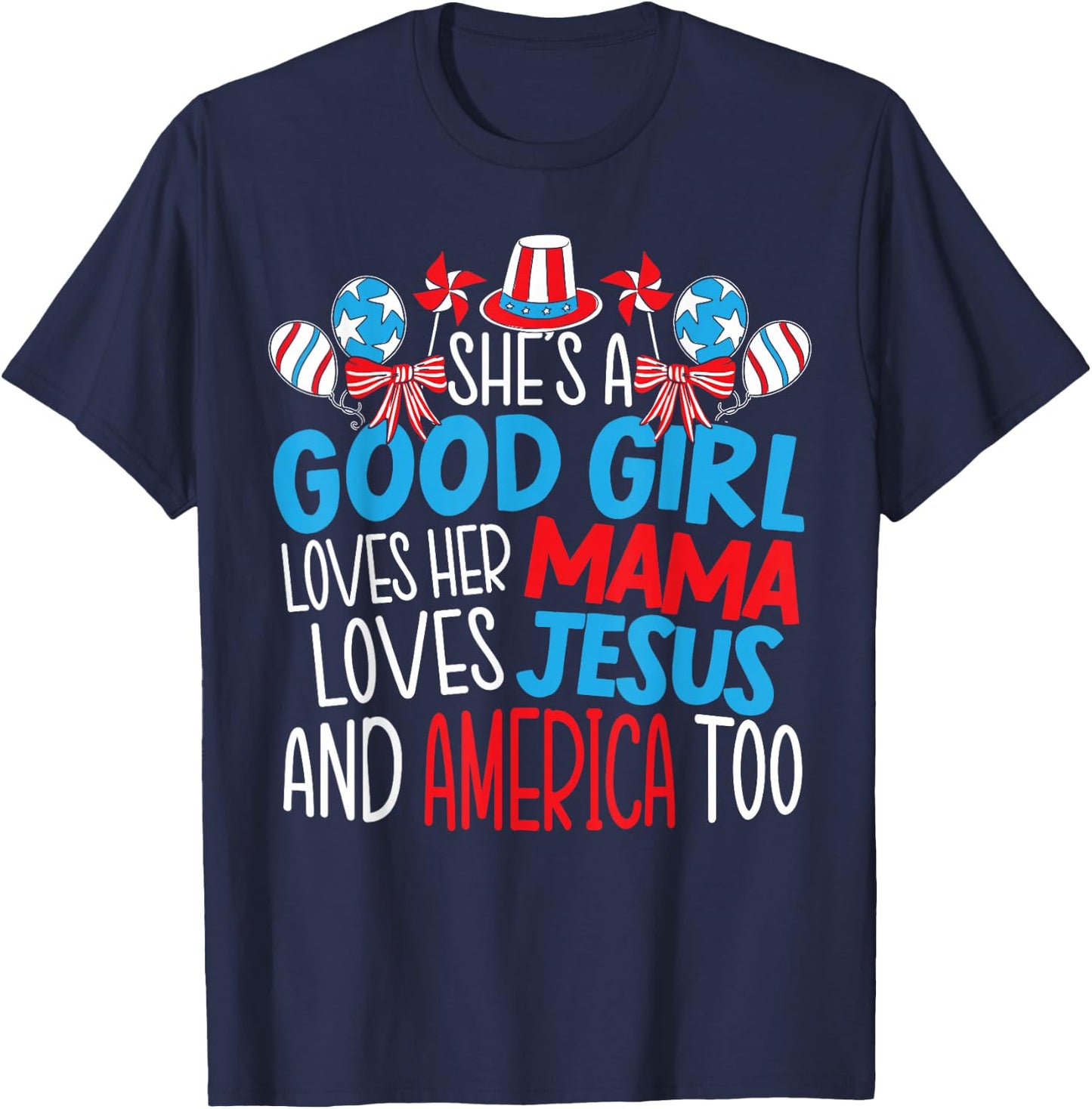 A Good Girl Who Loves America 4th of July USA Patriotic Small T-Shirt - T-Shirt | Navy