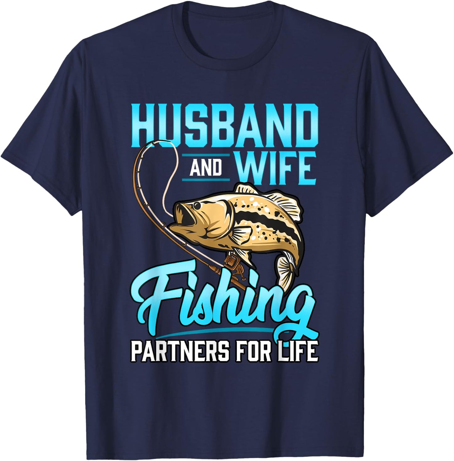 Husband and wife Fishing for Life T-Shirt - T-Shirt | Navy