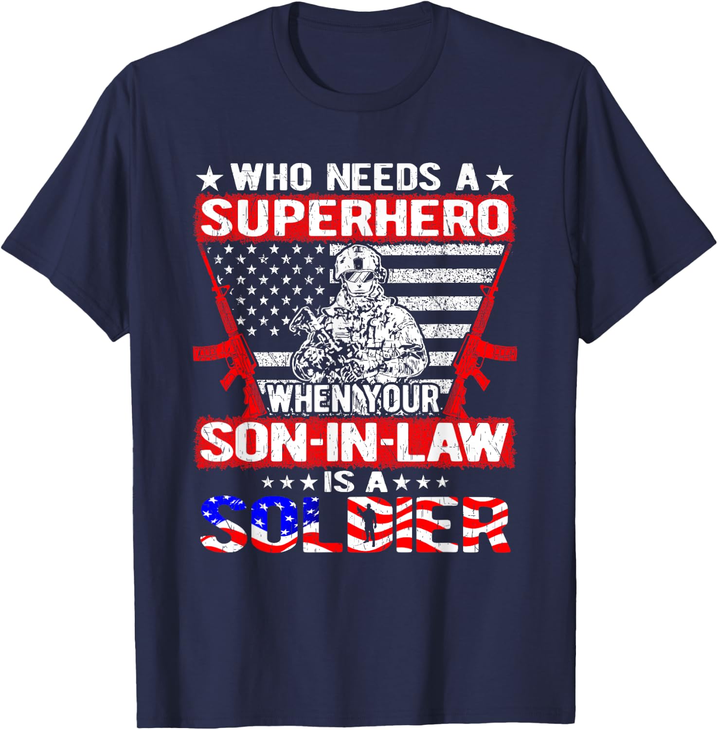 Who Needs Superhero My Son-In-Law Is Soldier Military Family T-Shirt - T-Shirt | Navy
