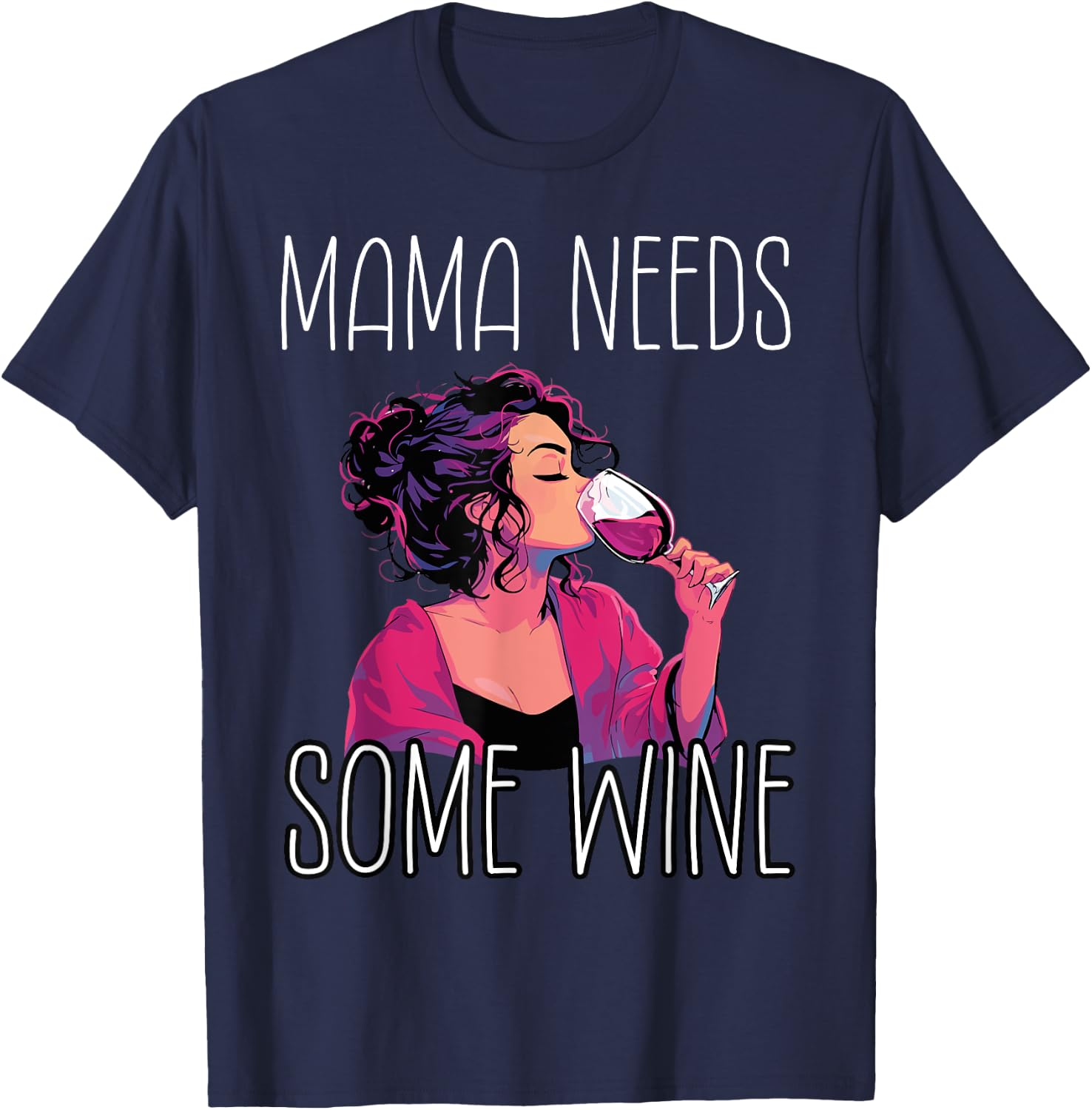 Mama Needs Some Wine T-Shirt - T-Shirt | Navy