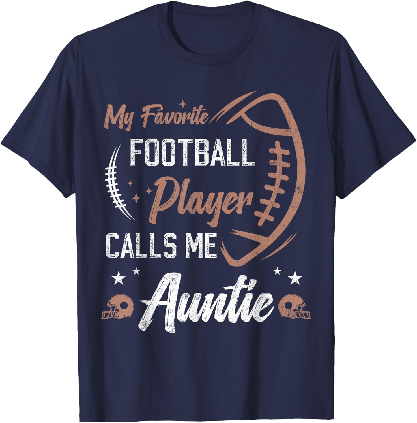 My Favorite Football Player Calls Me Auntie Football aunt T-Shirt - T-Shirt | Navy
