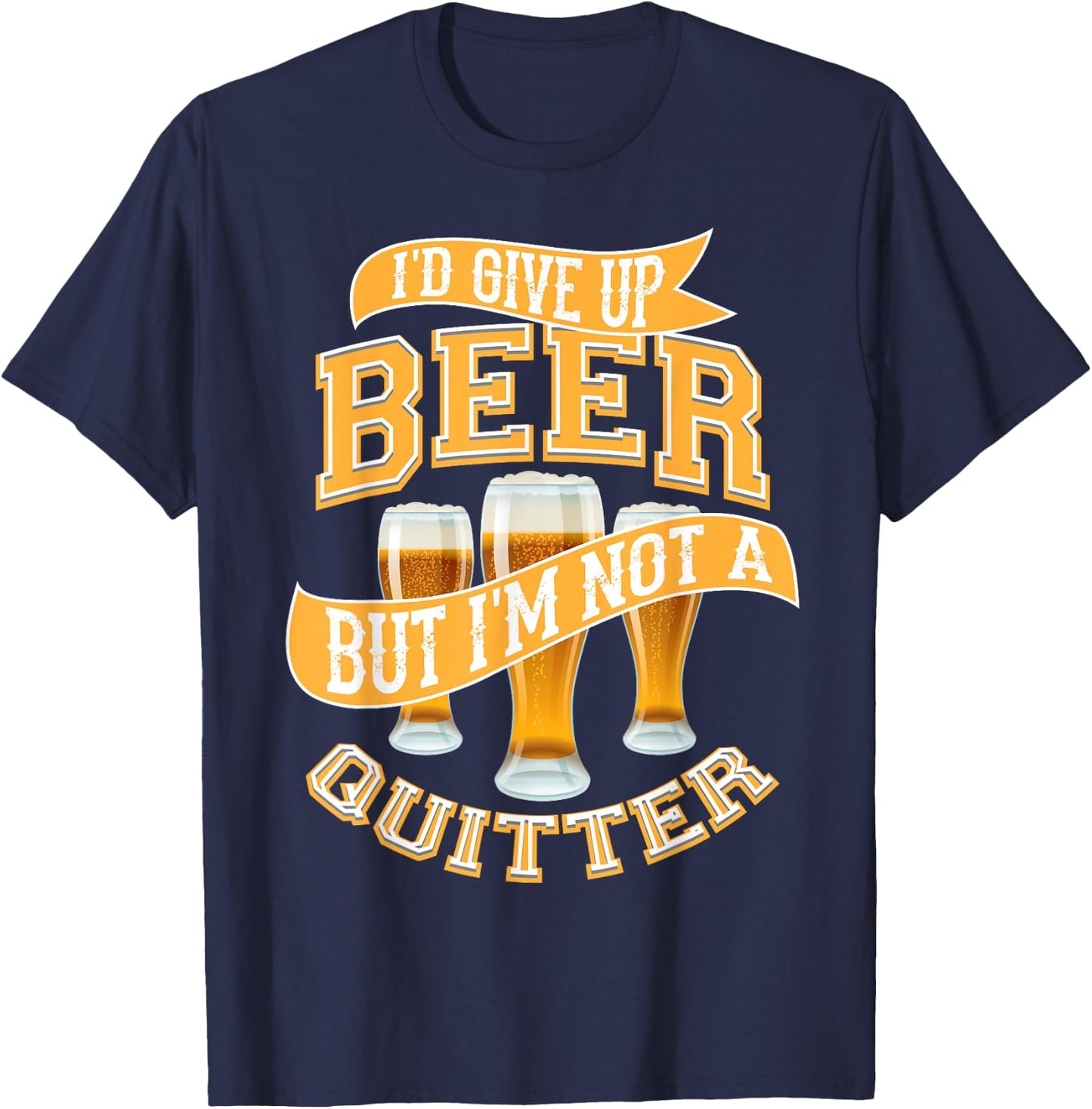 I'd Give Up Beer | Cute Drinking Quitter Funny Drinker Gift T-Shirt - T-Shirt | Navy