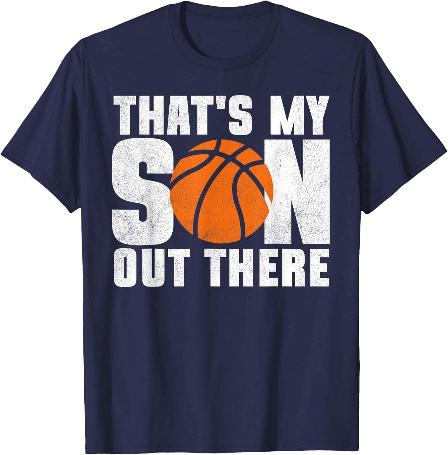 That's My Son Out There Basketball Mom Dad Kids T-Shirt - T-Shirt | Navy