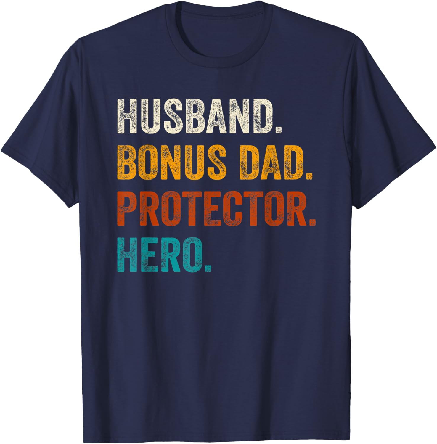 Husband Bonus Dad Protector Hero Father's Day For Bonus Dad T-Shirt - T-Shirt | Navy