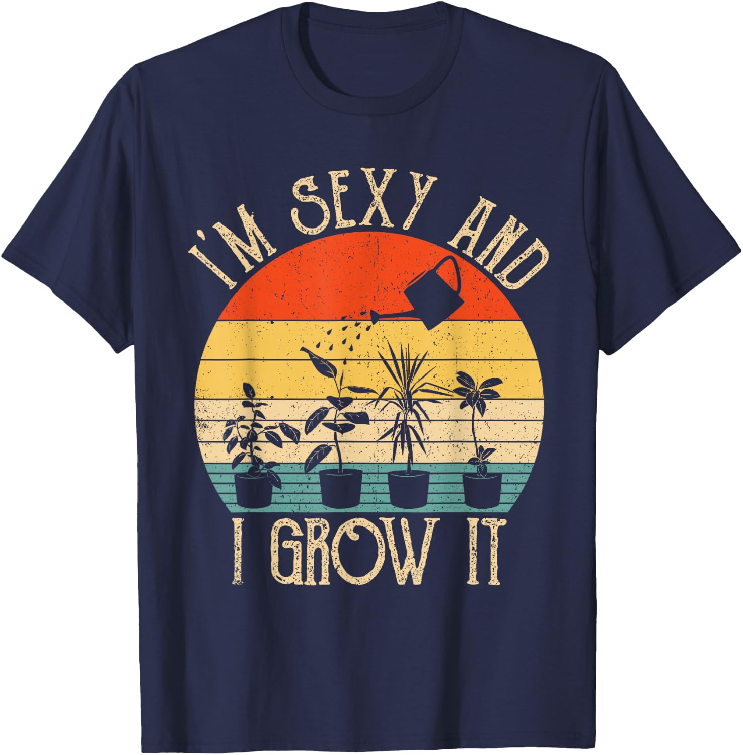 ZGNm Vintage I'm sexy and I Grow It Plant Lover Gardening T-Shirt - T-Shirt | Navy