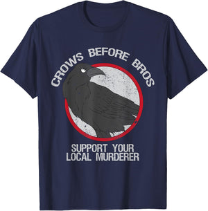Crows Before Bros Support Local Murder Funny T-Shirt - T-Shirt | Navy
