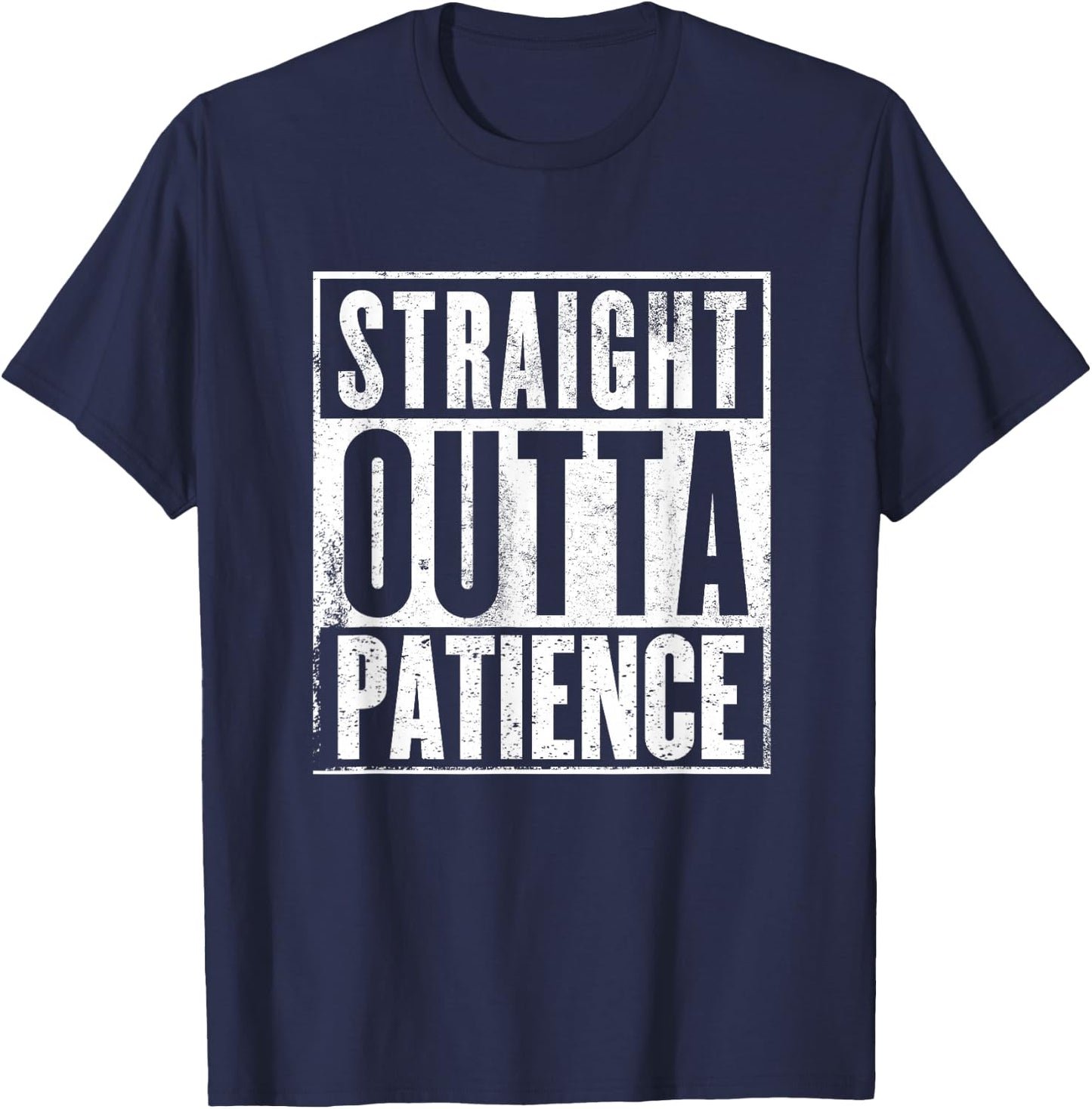 Straight Outta Patience Funny Quarantine Shirt T-Shirt - T-Shirt | Navy