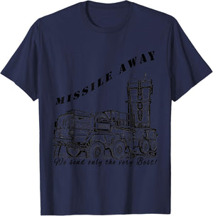 Missile Away We send only the very Best MIM-104 Patriot HAWK T-Shirt - T-Shirt | Navy