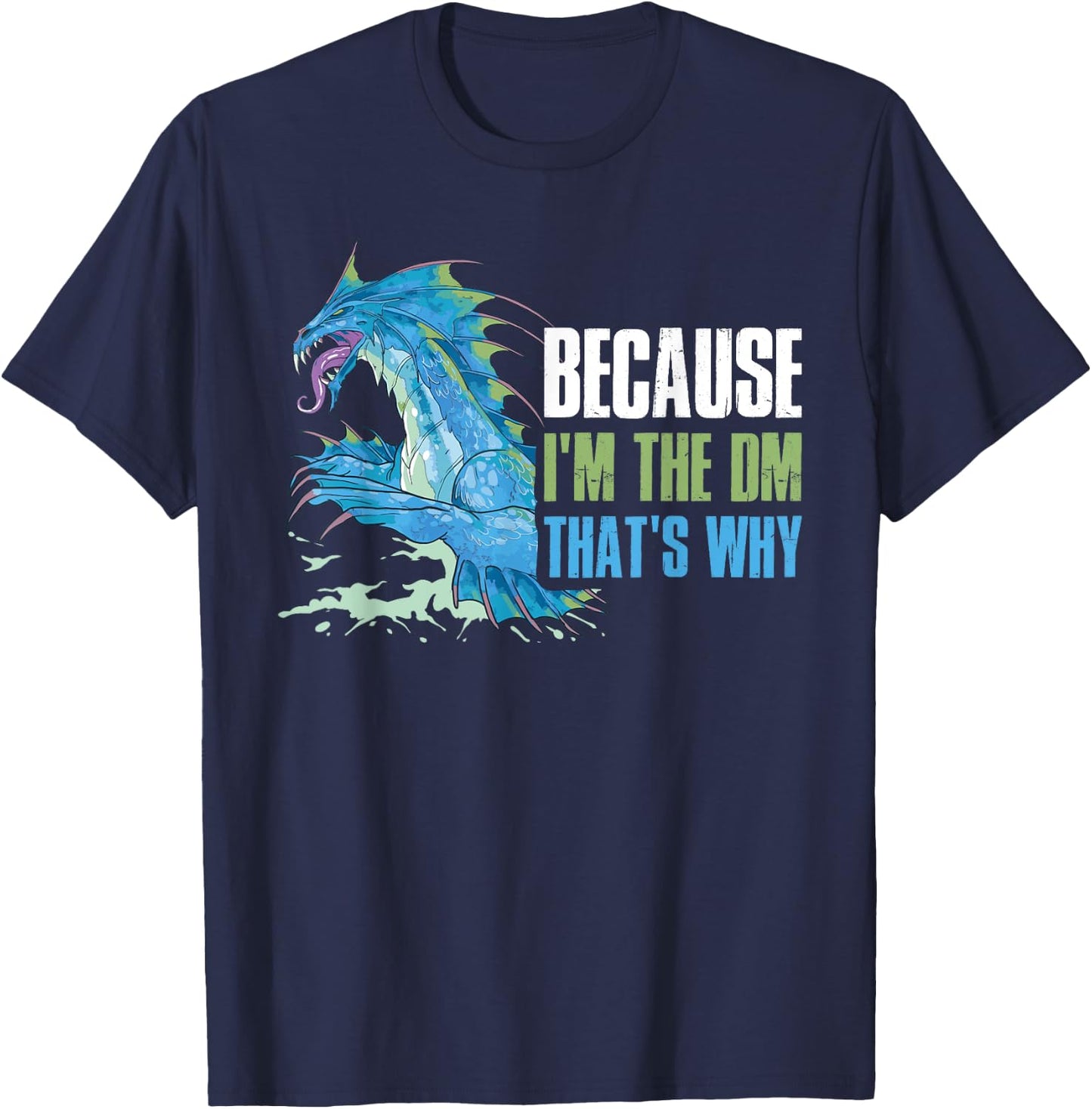 Because I'm The Dm That's Why T-Shirt - T-Shirt | Navy