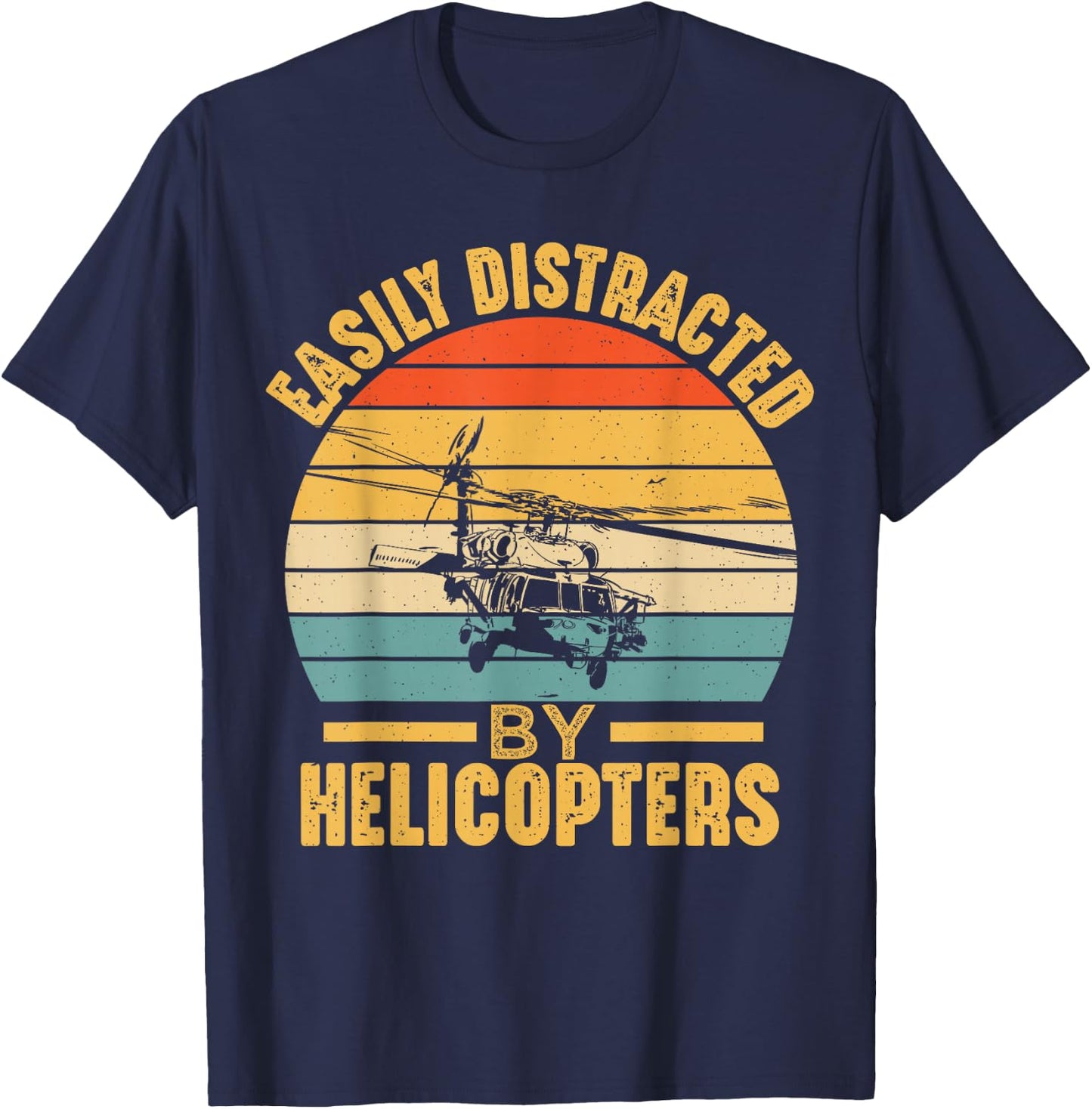 Helicopter Pilot Ideas Easily Distracted By Helicopters Funny Black Cotton 65% Polyester 35% T-Shirt - T-Shirt | Navy