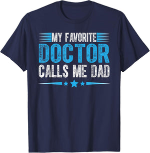 My Favorite Doctor Calls Me Dad Cute Father T-Shirt - T-Shirt | Navy
