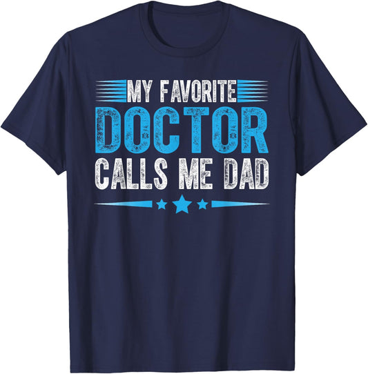 My Favorite Doctor Calls Me Dad Cute Father T-Shirt - T-Shirt | Navy