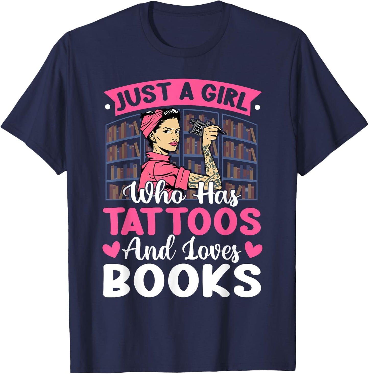 Girl Who Has Tattoos Loves Books Tattooed Bookworm T-Shirt - T-Shirt | Navy