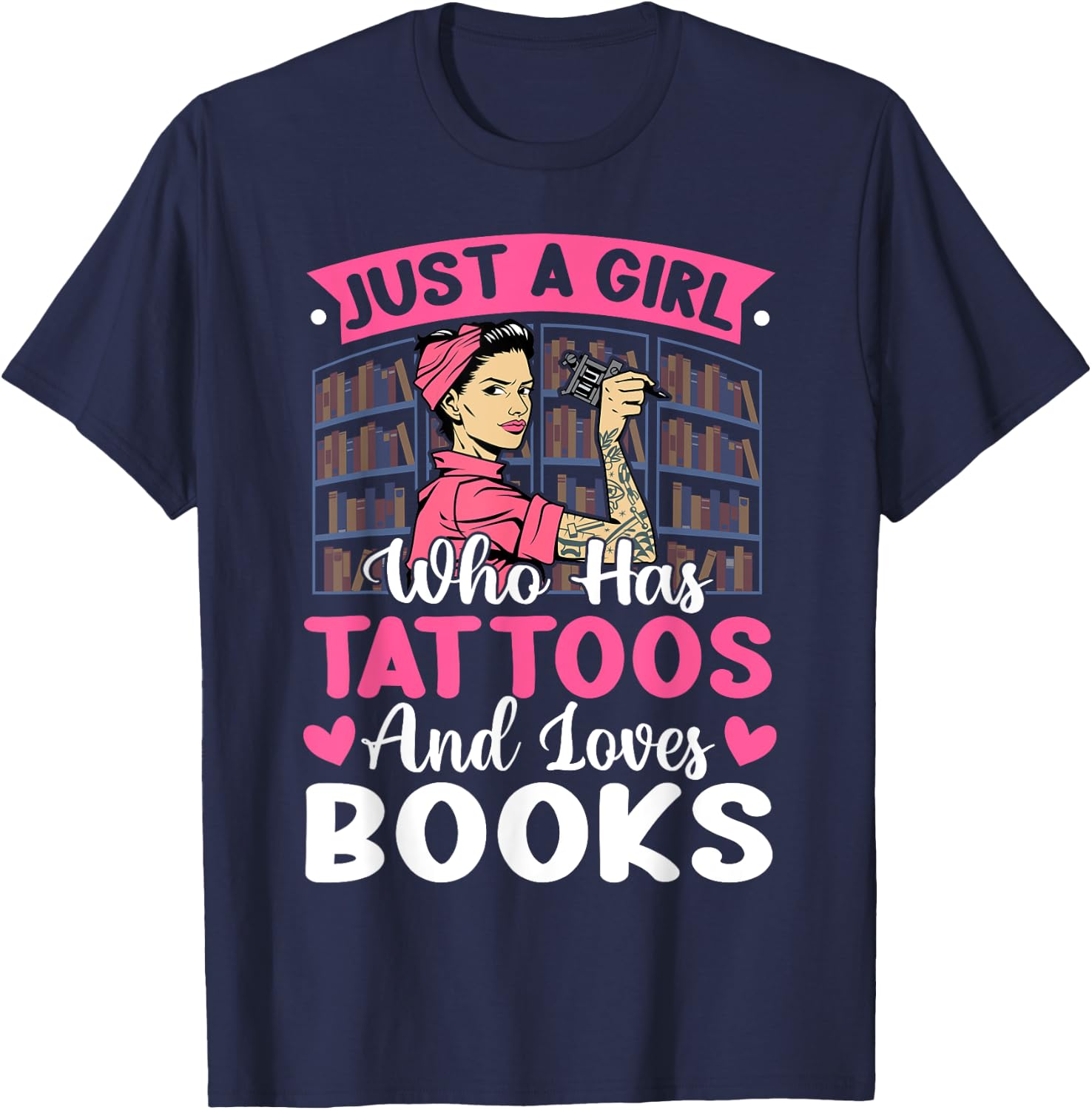 Girl Who Has Tattoos Loves Books Tattooed Bookworm T-Shirt - T-Shirt | Navy