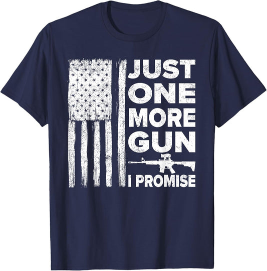 Just One More Gun I Promise - Patriotic Design for Husband T-Shirt - T-Shirt | Navy