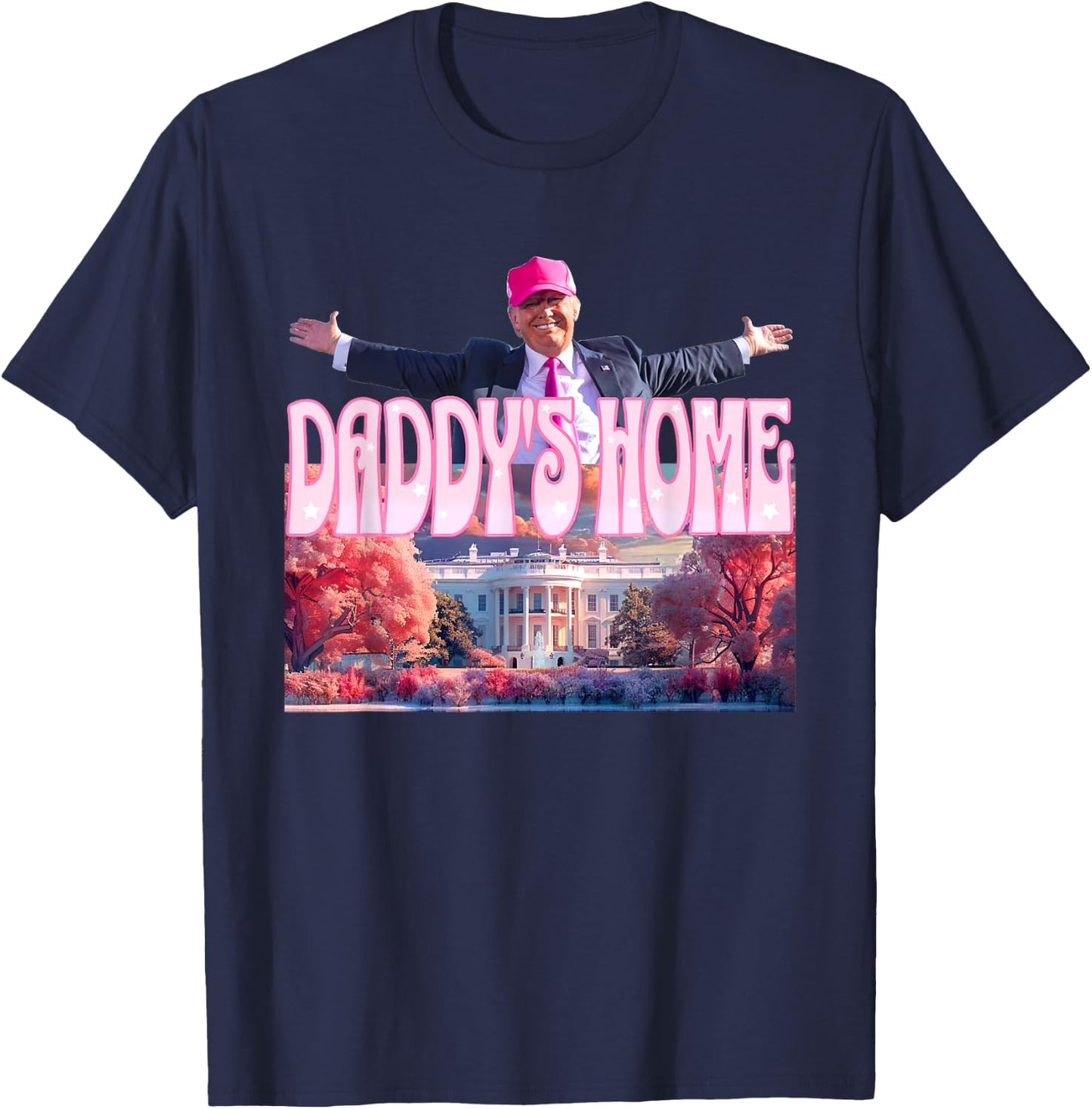 Trump 2024 Daddys Home Funny Trump Pink Take America Back T-Shirt - T-Shirt | Navy