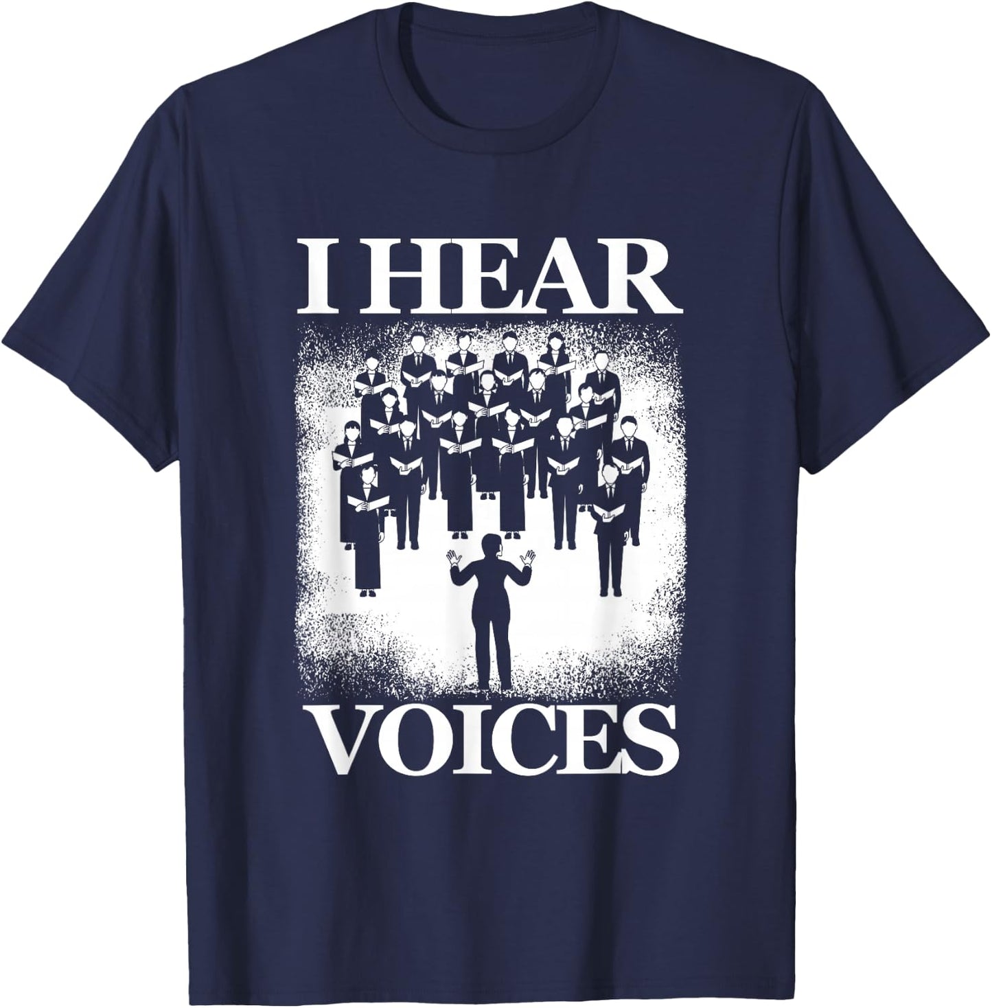 Hear Voices Choir Chorus Choral Singer Music Vocals Gift T-Shirt - T-Shirt | Navy