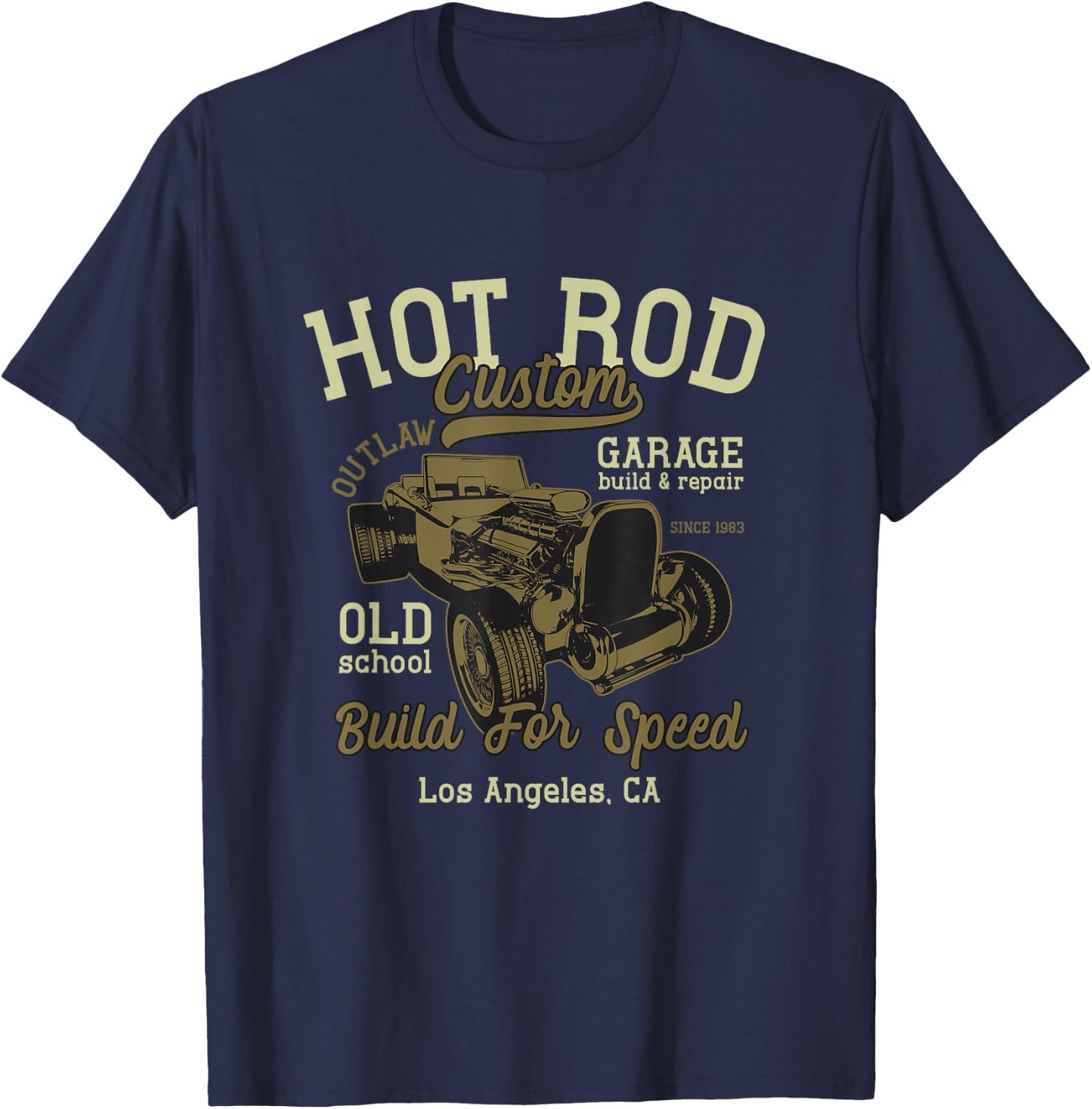 Hot Rod Costum Garage Build And Repair Old School California T-Shirt - T-Shirt | Navy