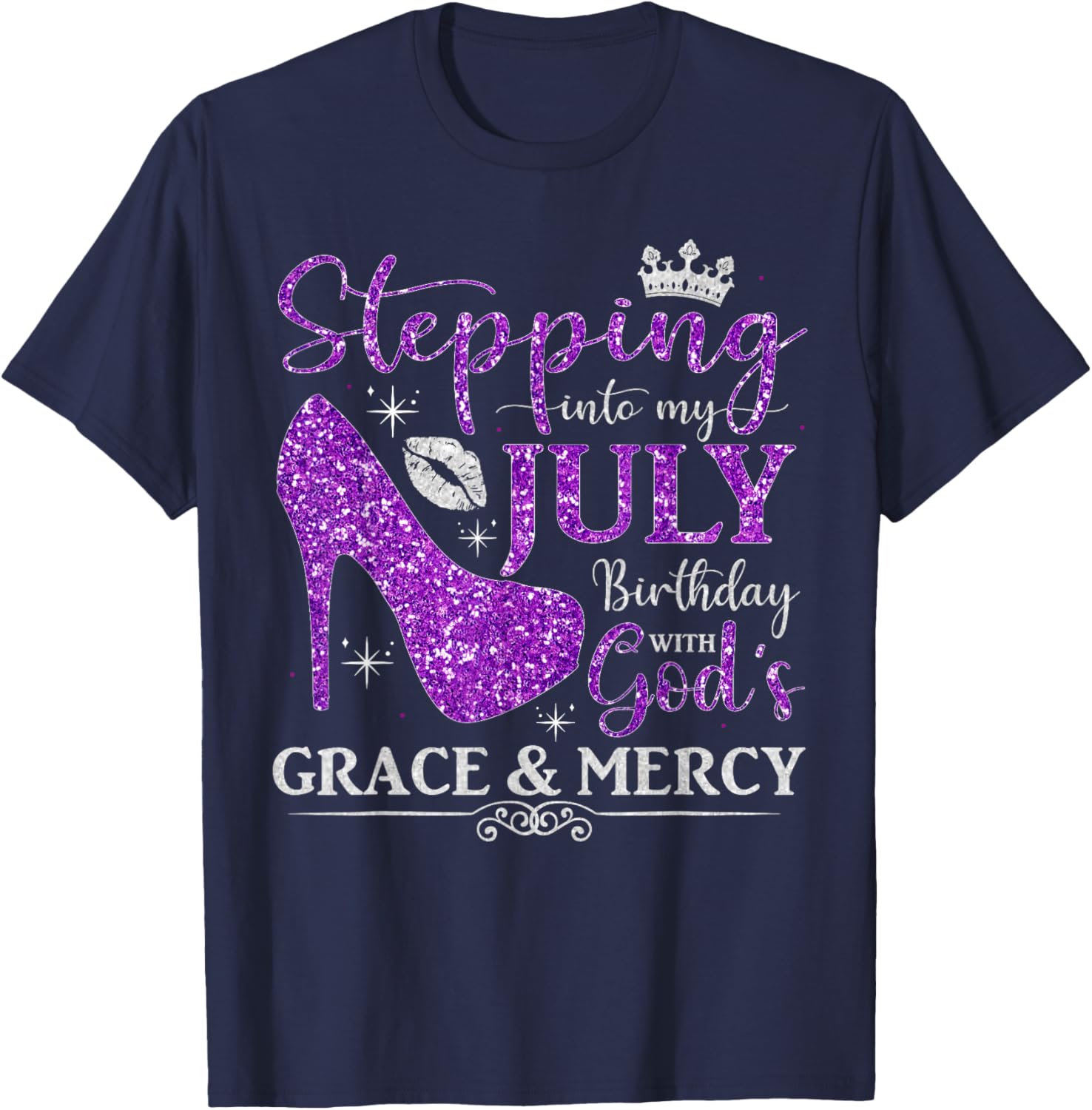 Stepping into My July Birthday With God's Grace And Mercy T-Shirt - T-Shirt | Navy