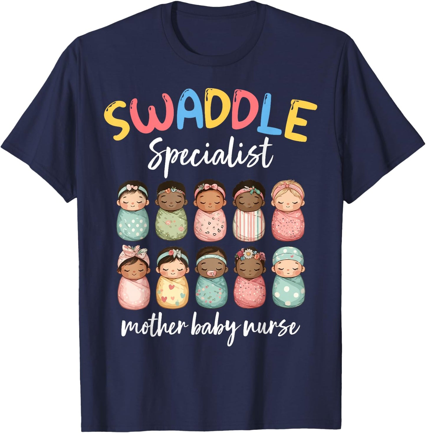 Swaddle Specialist Postpartum NICU Mother Baby Unit Nurse T-Shirt - T-Shirt | Navy