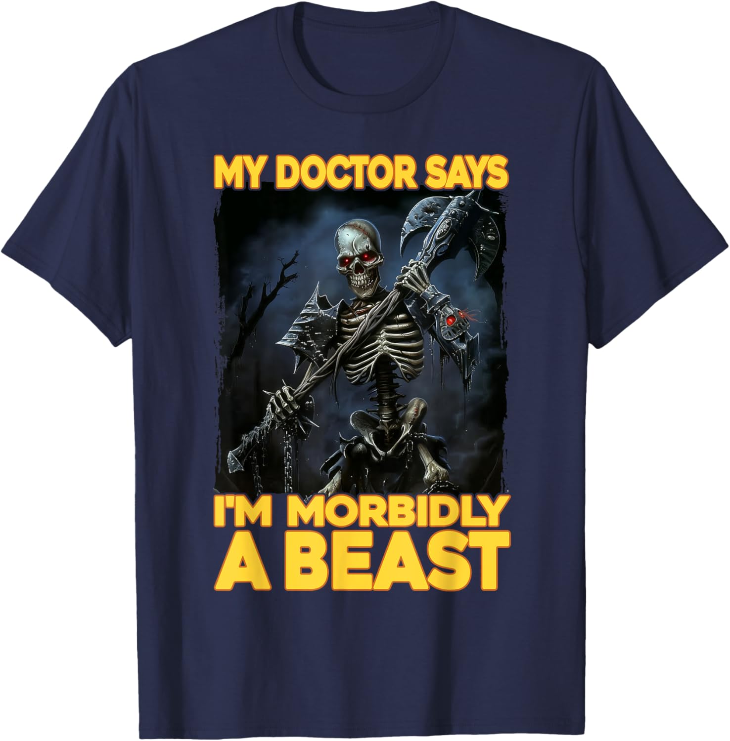 My Doctor Says I'm Morbidly A Beast T-Shirt - T-Shirt | Navy