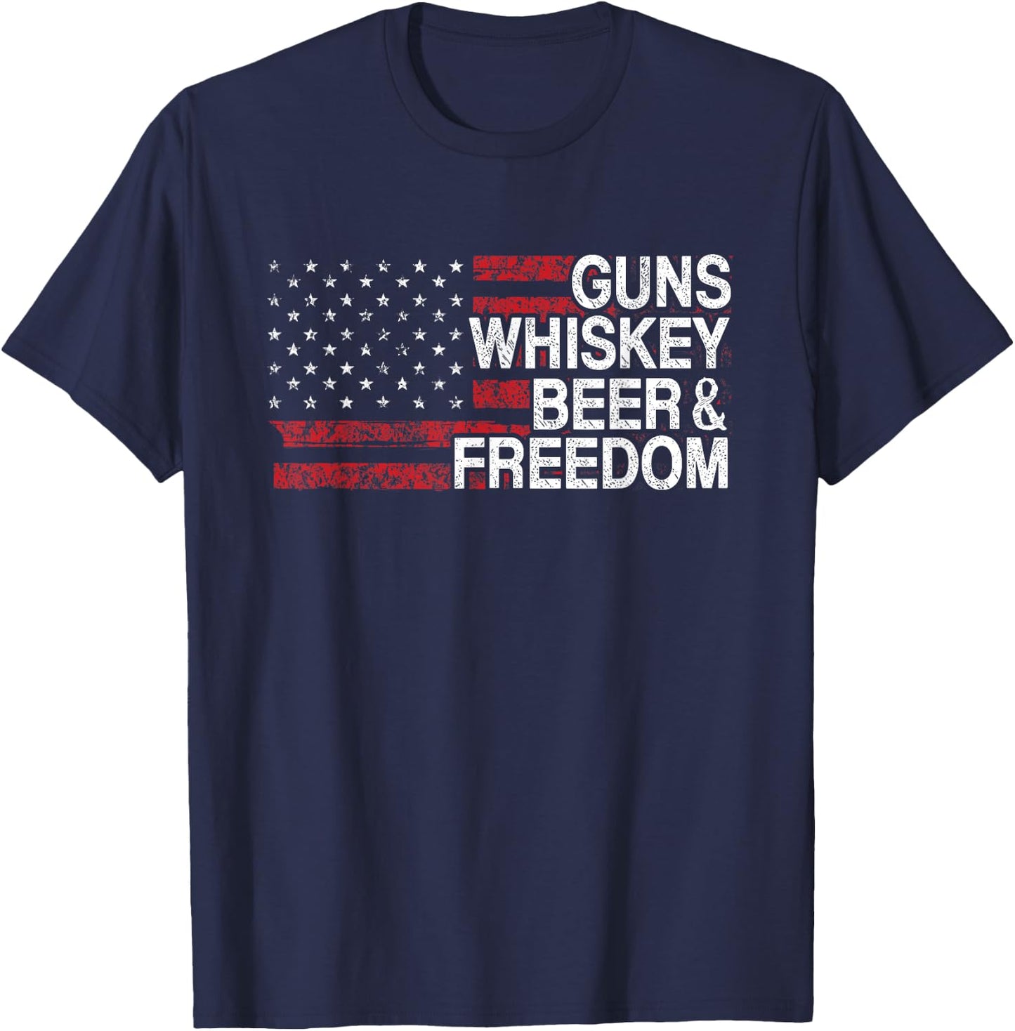 Guns Whiskey Beer And Freedom Veteran US Flag 4th Of July T-Shirt - T-Shirt | Navy