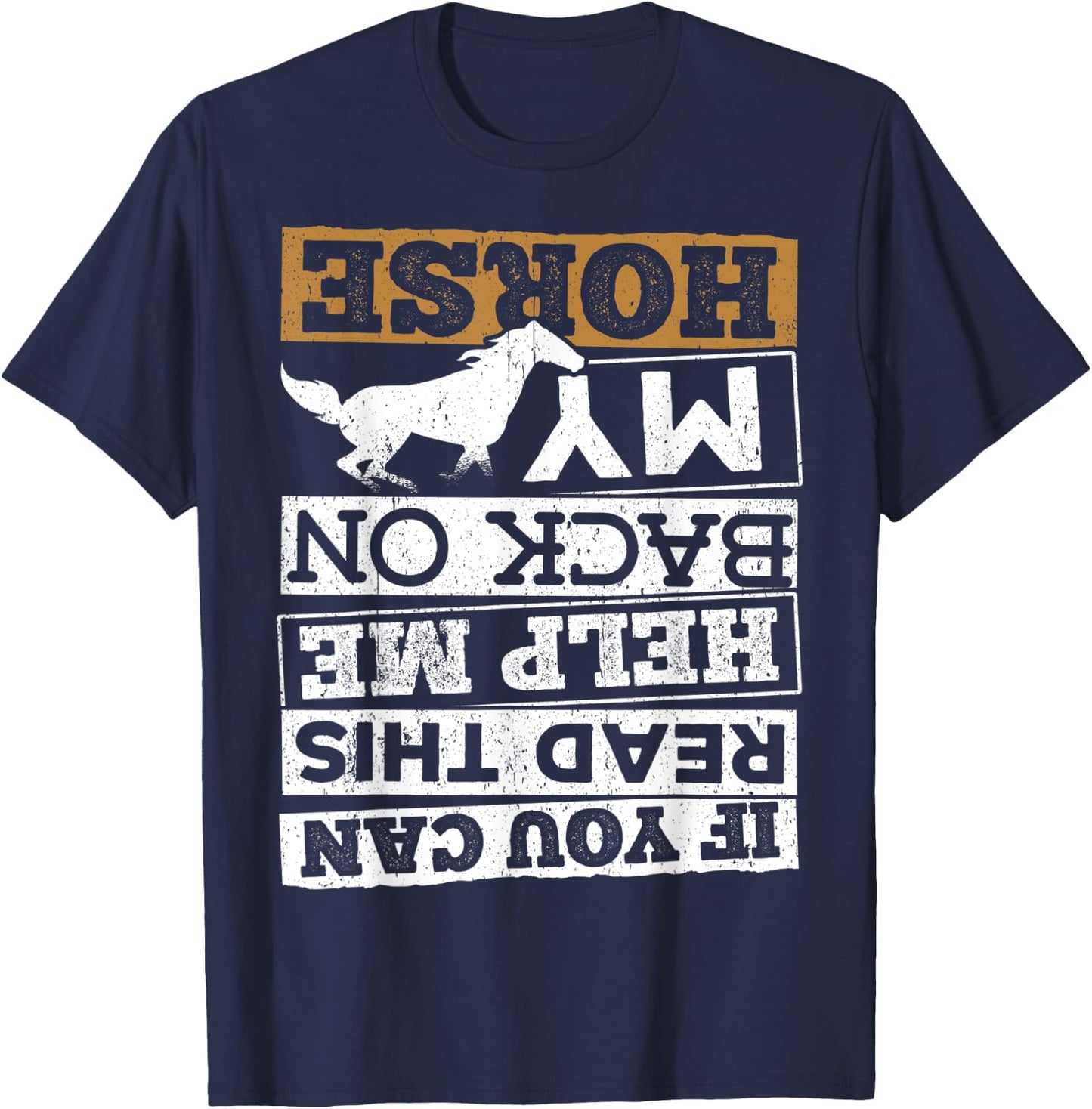 If you can read this help me back on my horse - colt filly T-Shirt - T-Shirt | Navy
