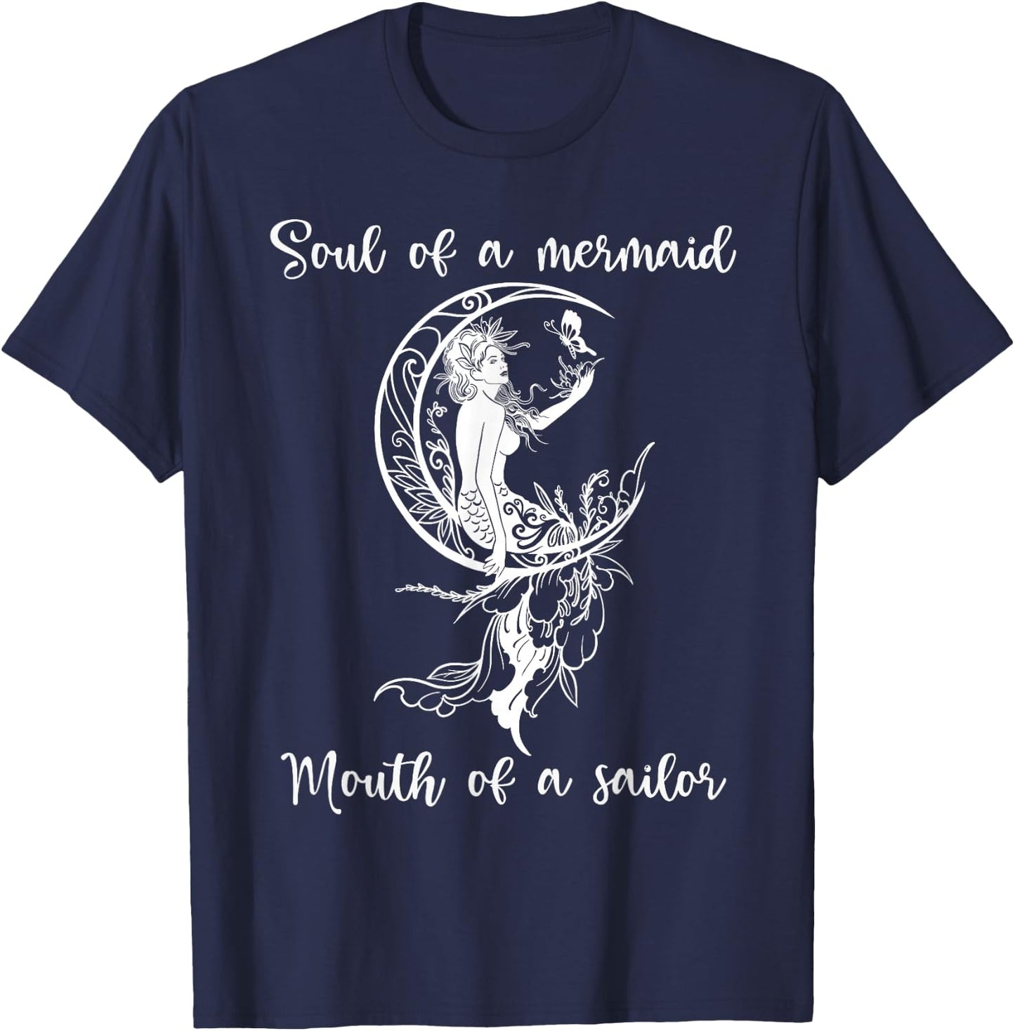 Soul Of A Mermaid Mouth Of Sailor Mermaid Moon And Butterfly T-Shirt - T-Shirt | Navy