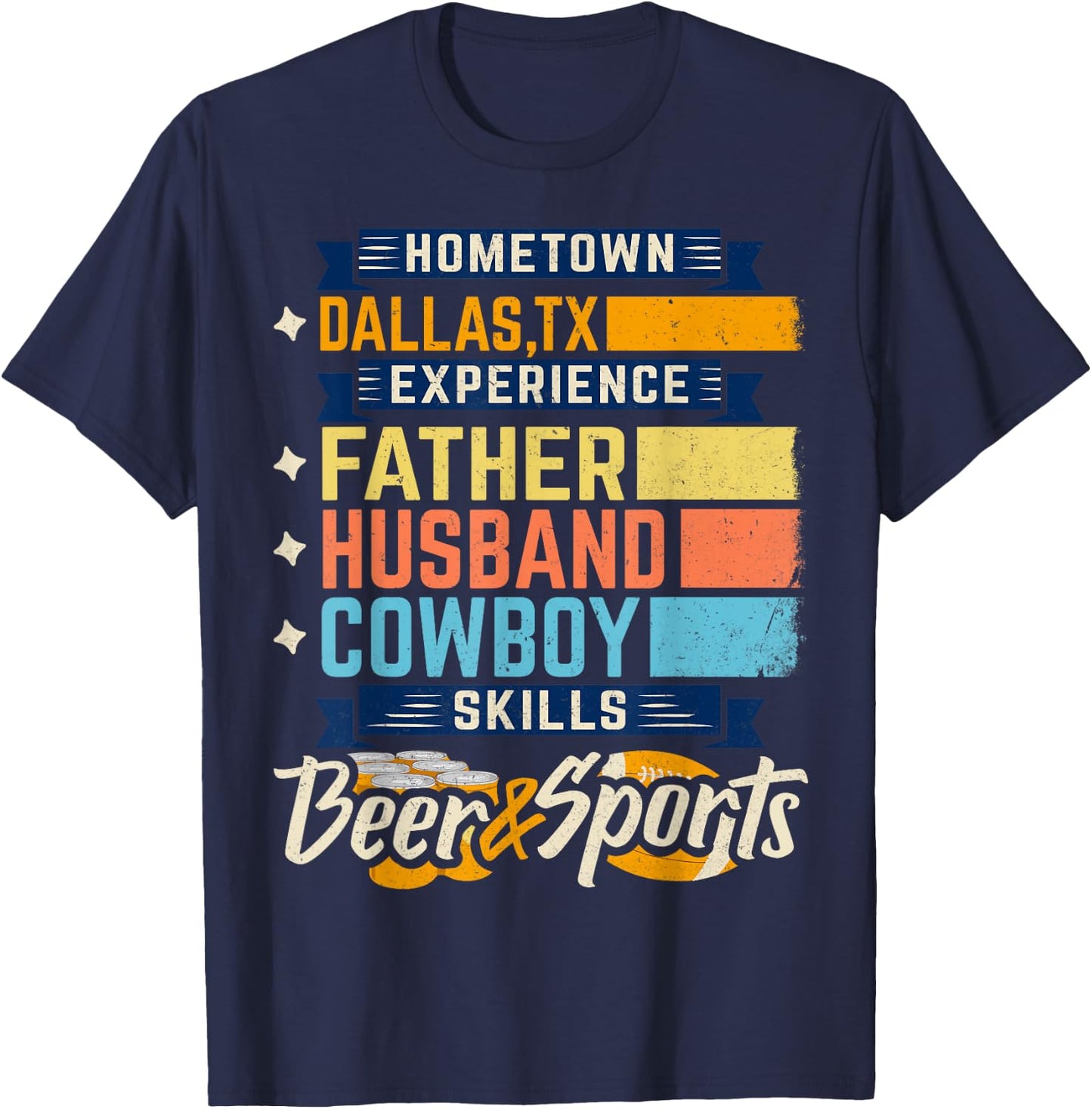 Father Husband Cowboy Beer Sports Dallas, TX Dad Fathers Day T-Shirt - T-Shirt | Navy