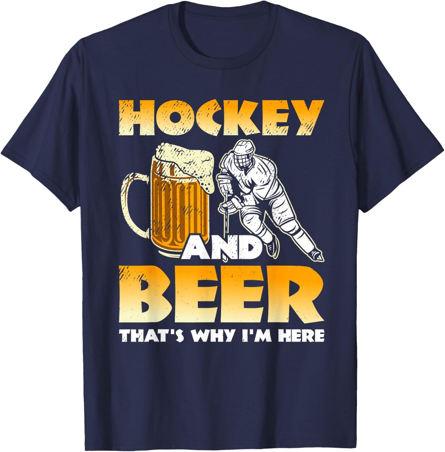 Hockey And Beer That's Why I'm Here Funny Hockey And Beer T-Shirt - T-Shirt | Navy