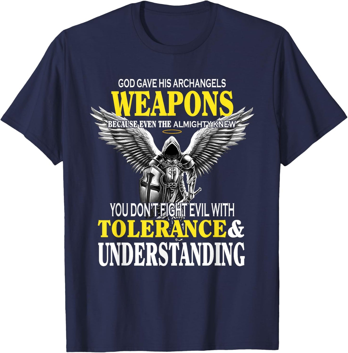 God Gave His Archangels Weapons Because Even The Almighty T-Shirt - T-Shirt | Navy