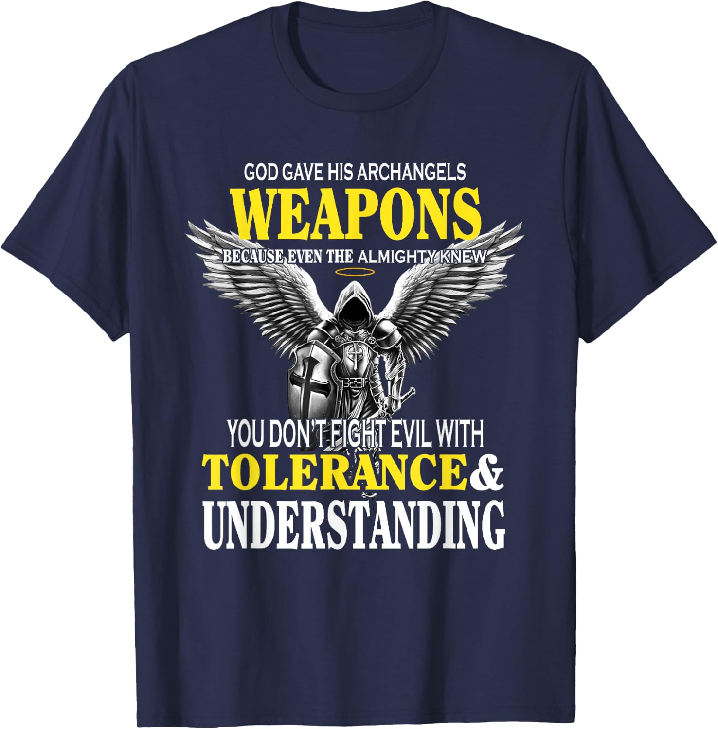 God Gave His Archangels Weapons Because Even The Almighty T-Shirt - T-Shirt | Navy
