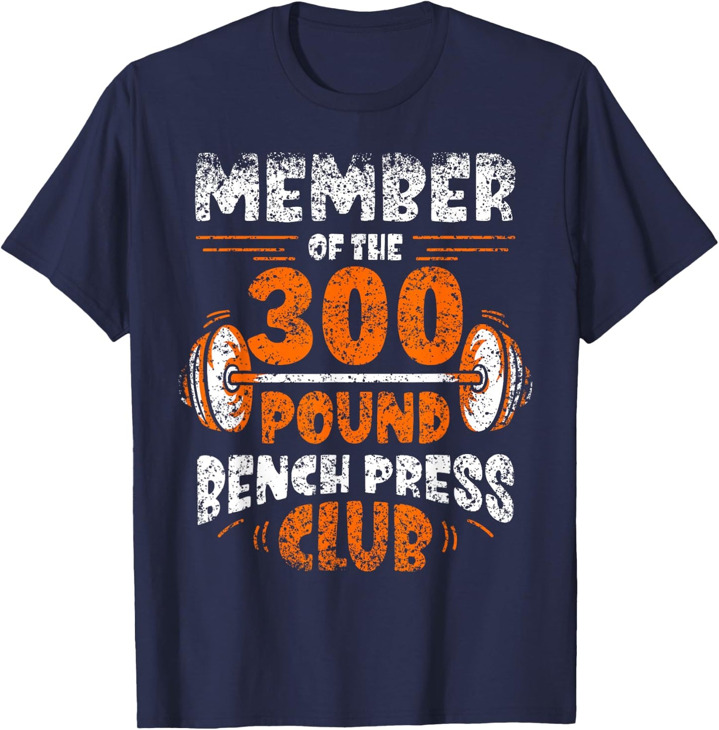 Member Of The 300 Pound Bench Press Club Gym Strength T-Shirt - T-Shirt | Navy