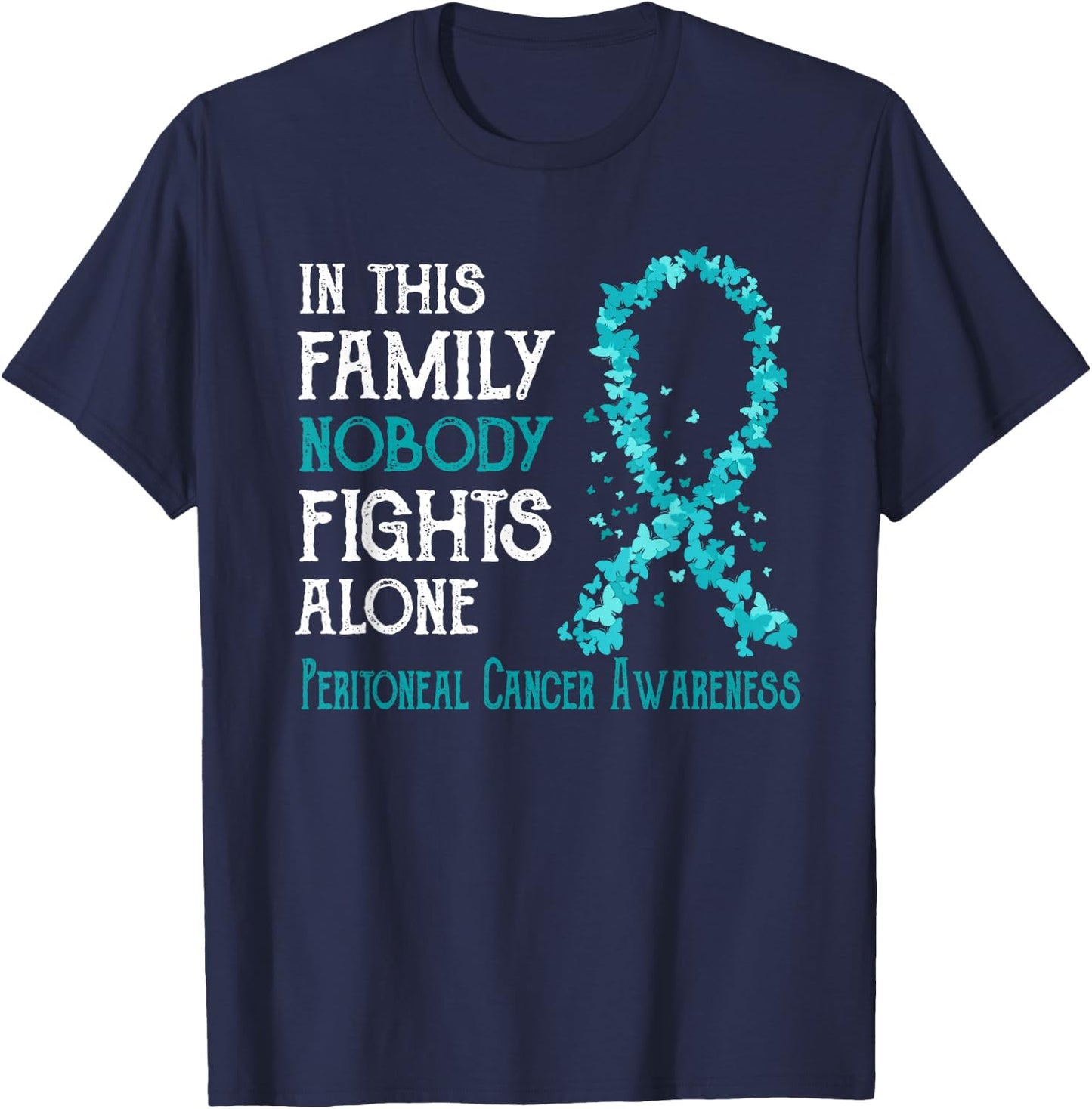 In This Family Nobody Fights Alone Peritoneal Cancer T-Shirt - T-Shirt | Navy
