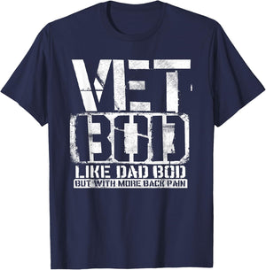 Vet Bod Like A Dad Bod Stencil With More Back Pain Veteran T-Shirt - T-Shirt | Navy