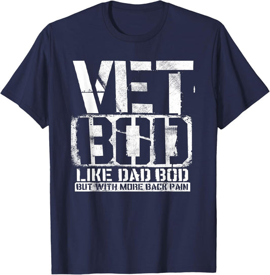 Vet Bod Like A Dad Bod Stencil With More Back Pain Veteran T-Shirt - T-Shirt | Navy