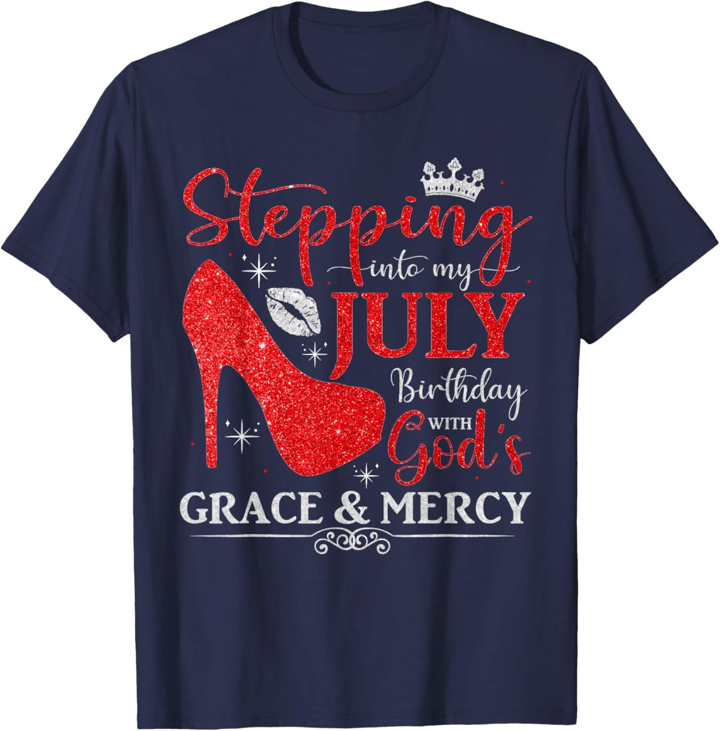 Stepping into My July Birthday With God's Grace And Mercy T-Shirt - T-Shirt | Navy