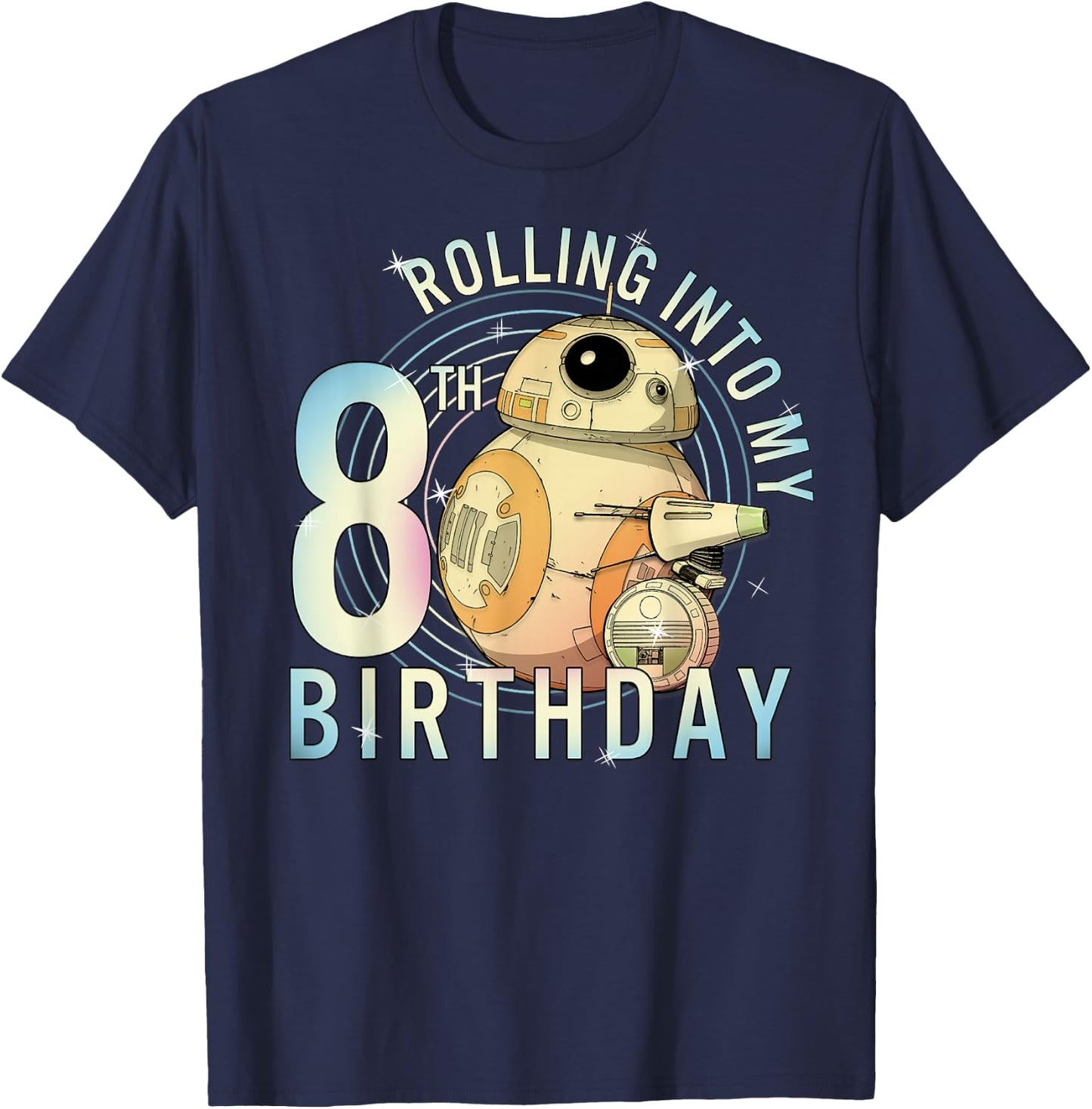 Star Wars BB-8 & D-O Rolling Into My 8th Birthday T-Shirt - T-Shirt | Navy