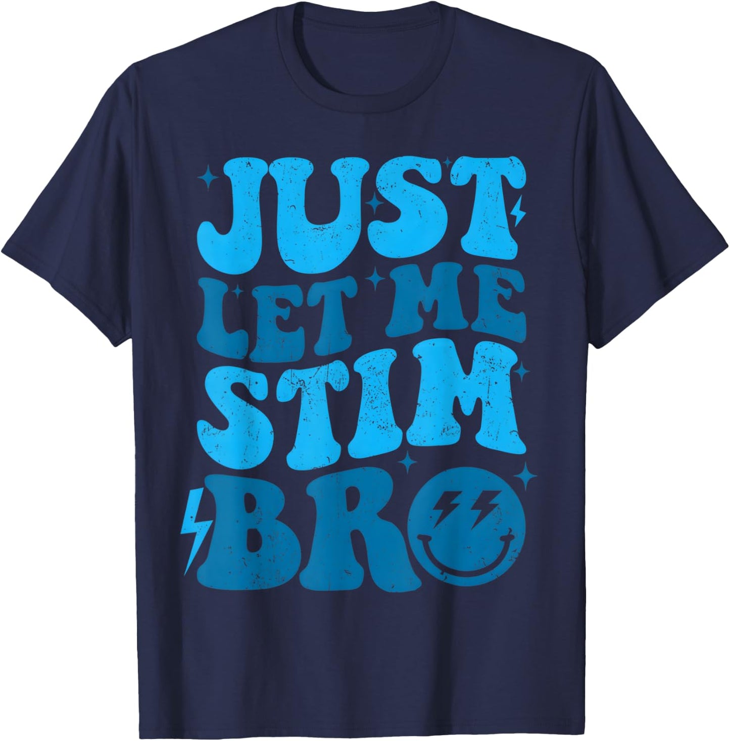 Just Let Me Stim Funny Autism Awareness Month T-Shirt - T-Shirt | Navy