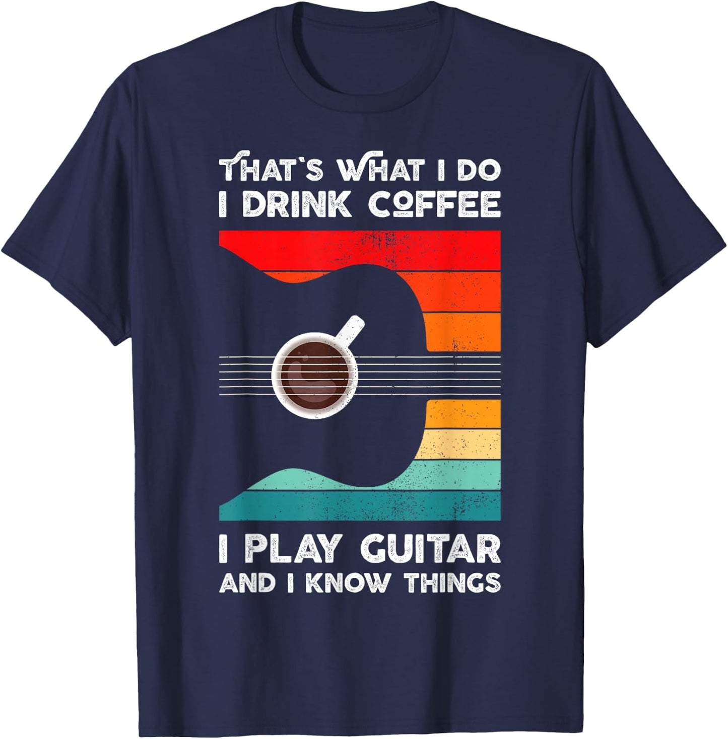 That's What I Do I Drink Coffee I Play Guitar Retro Style T-Shirt - T-Shirt | Navy